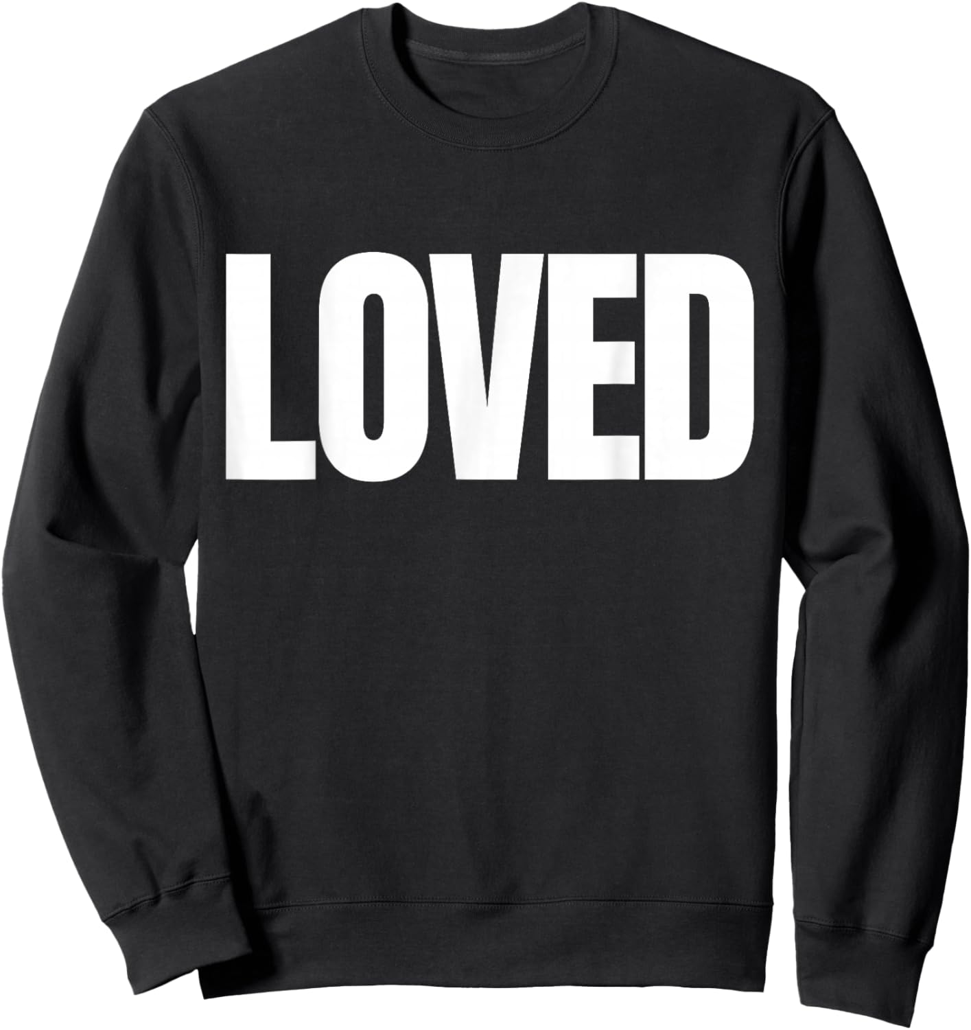 Loved in Huge Letters Sweatshirt - Sweatshirt | Black