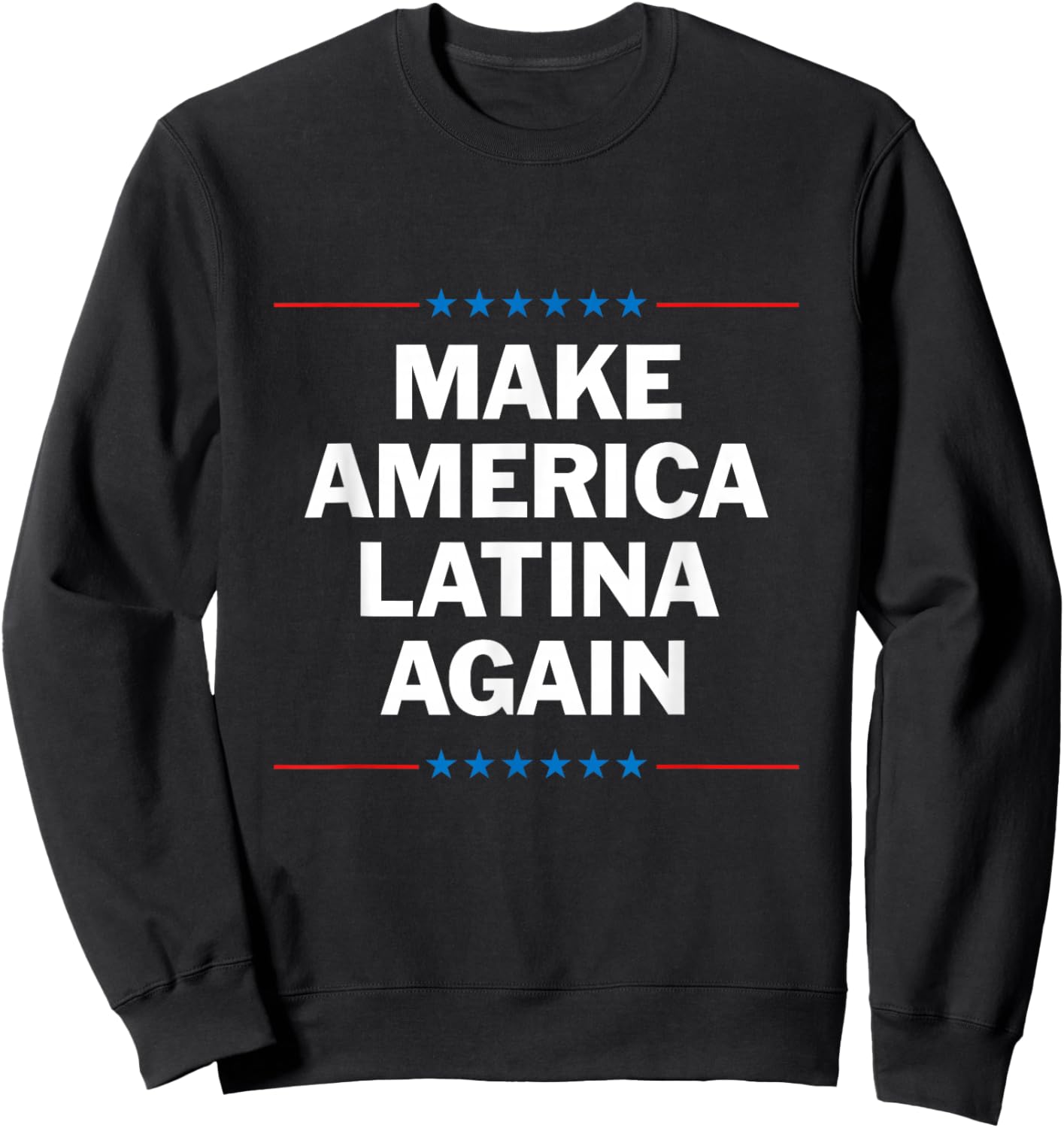 Make America Latina Again Sweatshirt - Sweatshirt | Black
