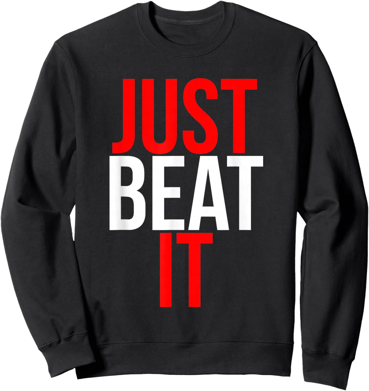 Just Beat It Vintage Retro Bold 1980s Women Men 80s Gift Sweatshirt - Sweatshirt | Black