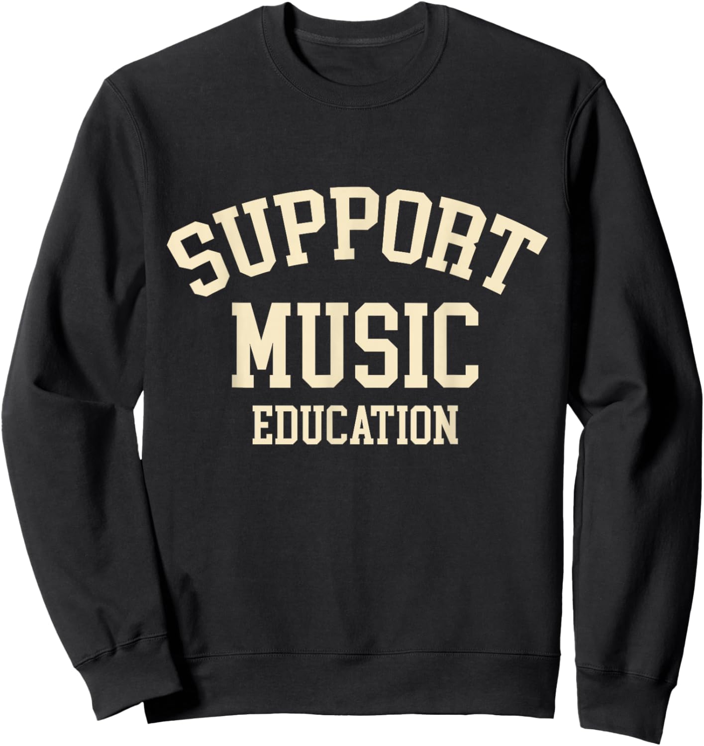 Support Music Education Keep Arts Alive in Schools Sweatshirt - Sweatshirt | Black