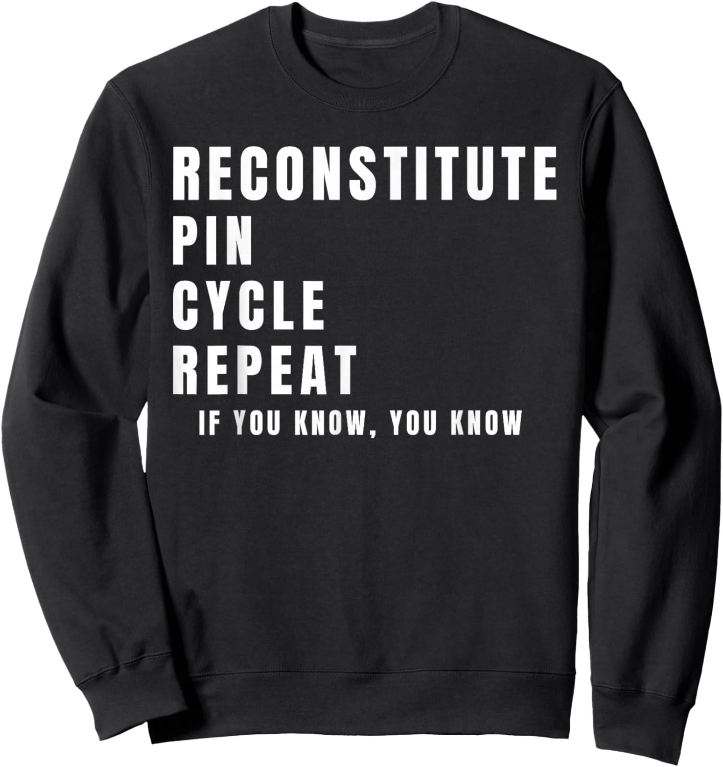 Funny Reconstitute Pin Cycle Repeat Peptide Lifestyle Sweatshirt - Sweatshirt | Black