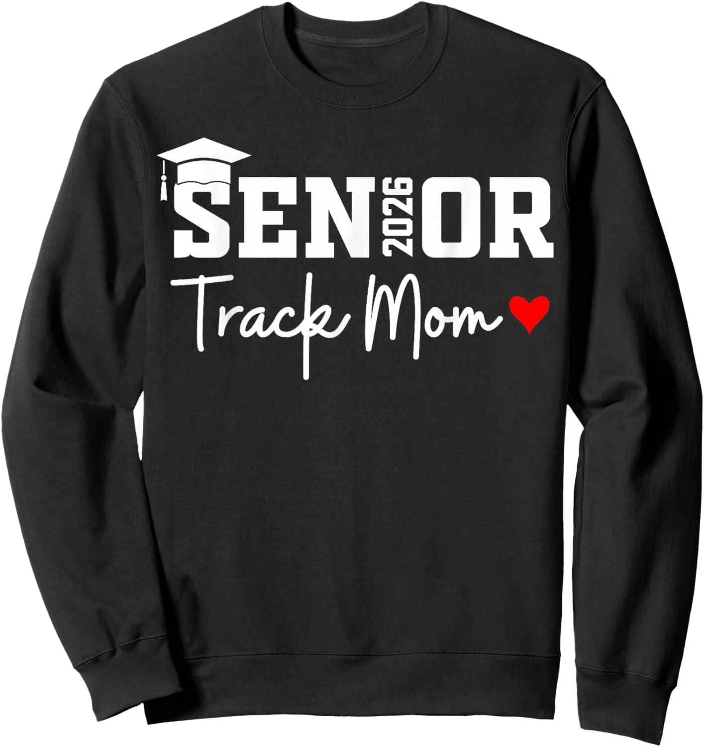 Senior 2026 Track Mom Class of 2026 Track Team Parent Heart Sweatshirt - Sweatshirt | Black
