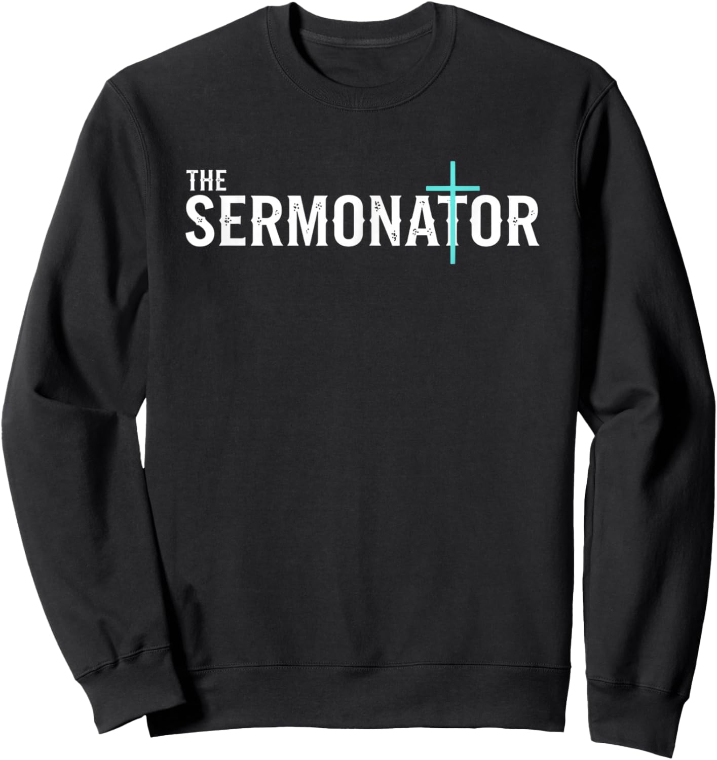 Christian The Sermonator - Pastor & Preacher Cross Design Sweatshirt - Sweatshirt | Black