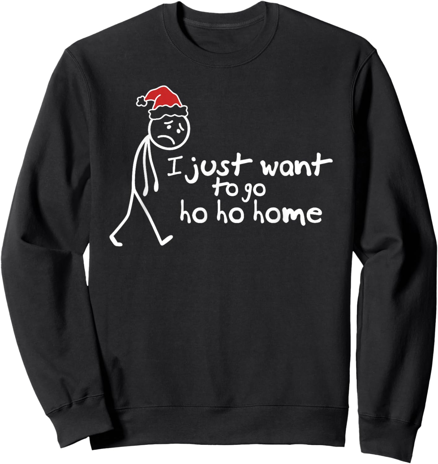 I Just Want to Go Ho Ho Home Funny Christmas Introvert Sweatshirt - Sweatshirt | Black
