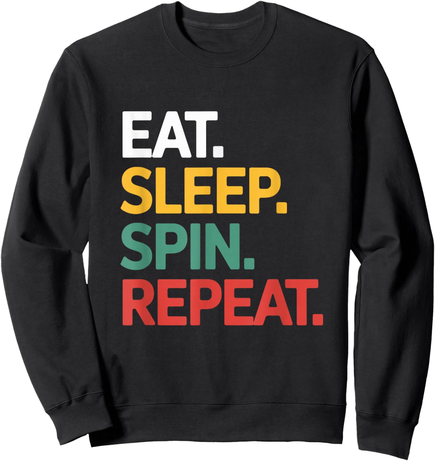 Eat Sleep Spin Repeat Marching Band Music Performance Sweatshirt - Sweatshirt | Black