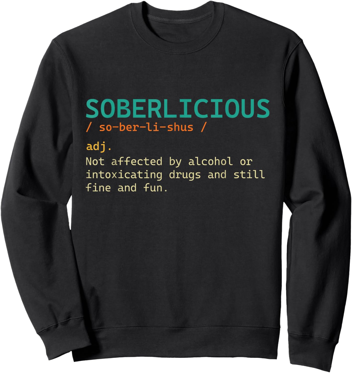 Soberlicious - Sober Sobriety Anniversary AA NA Sweatshirt - Sweatshirt | Black