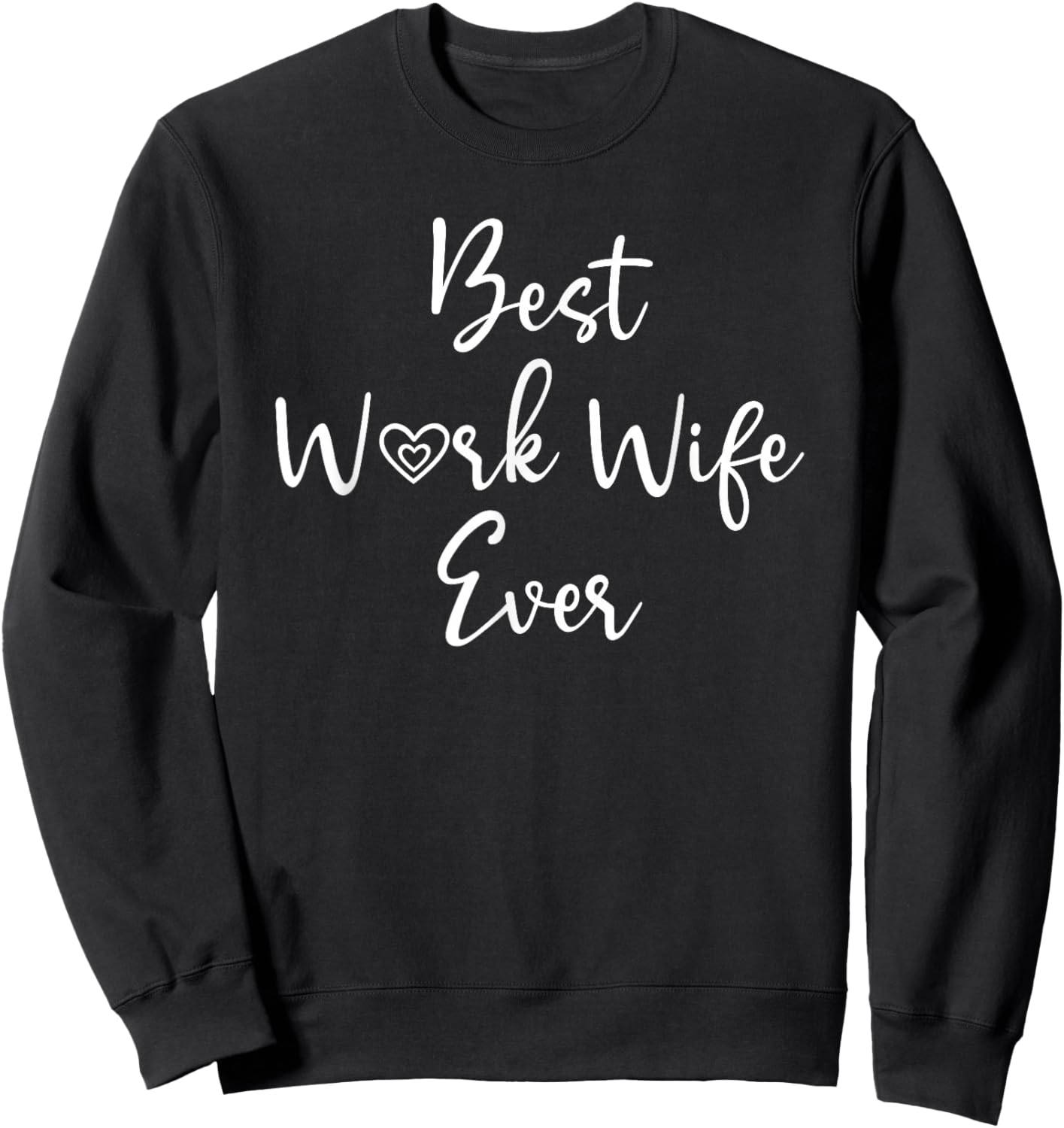 Best Work Wife Ever Funny Coworker Office Bestie Work Wife Sweatshirt - Sweatshirt | Black