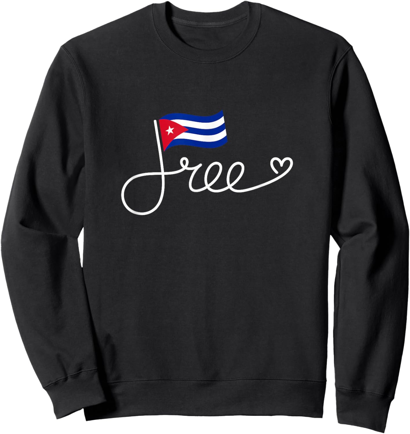 Free Cuba Flag - Cuban Freedom Word Art Sweatshirt - Sweatshirt | Black