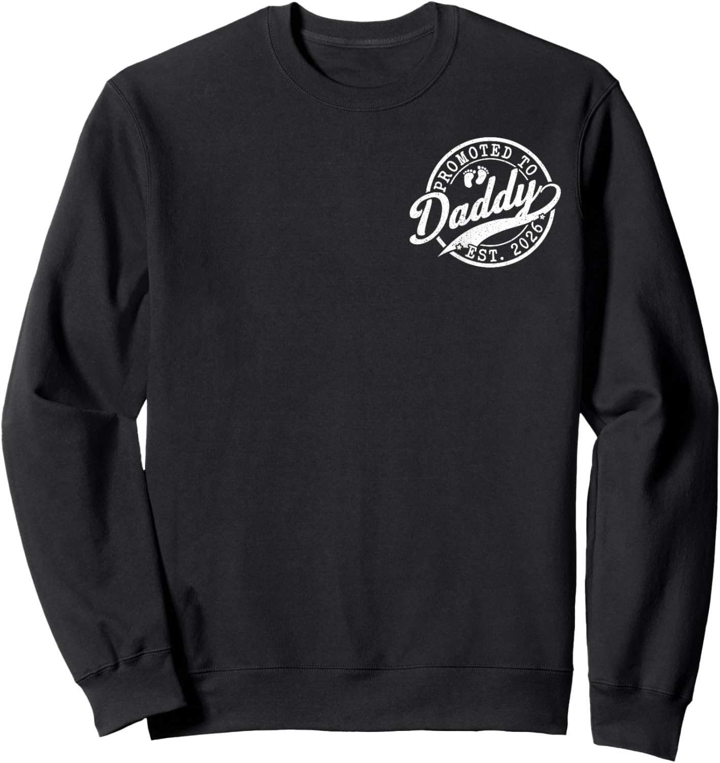 Dad to Be Est 2026 New Dad Announcement Promoted to Daddy Sweatshirt - Sweatshirt | Black