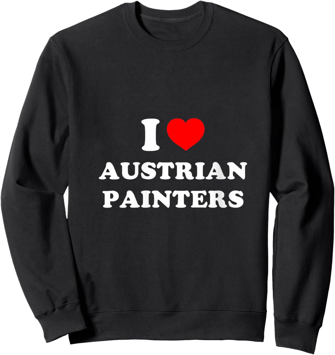 Women's I Love Austrian Painters Funny Quote V-Neck Sweatshirt - Sweatshirt | Black
