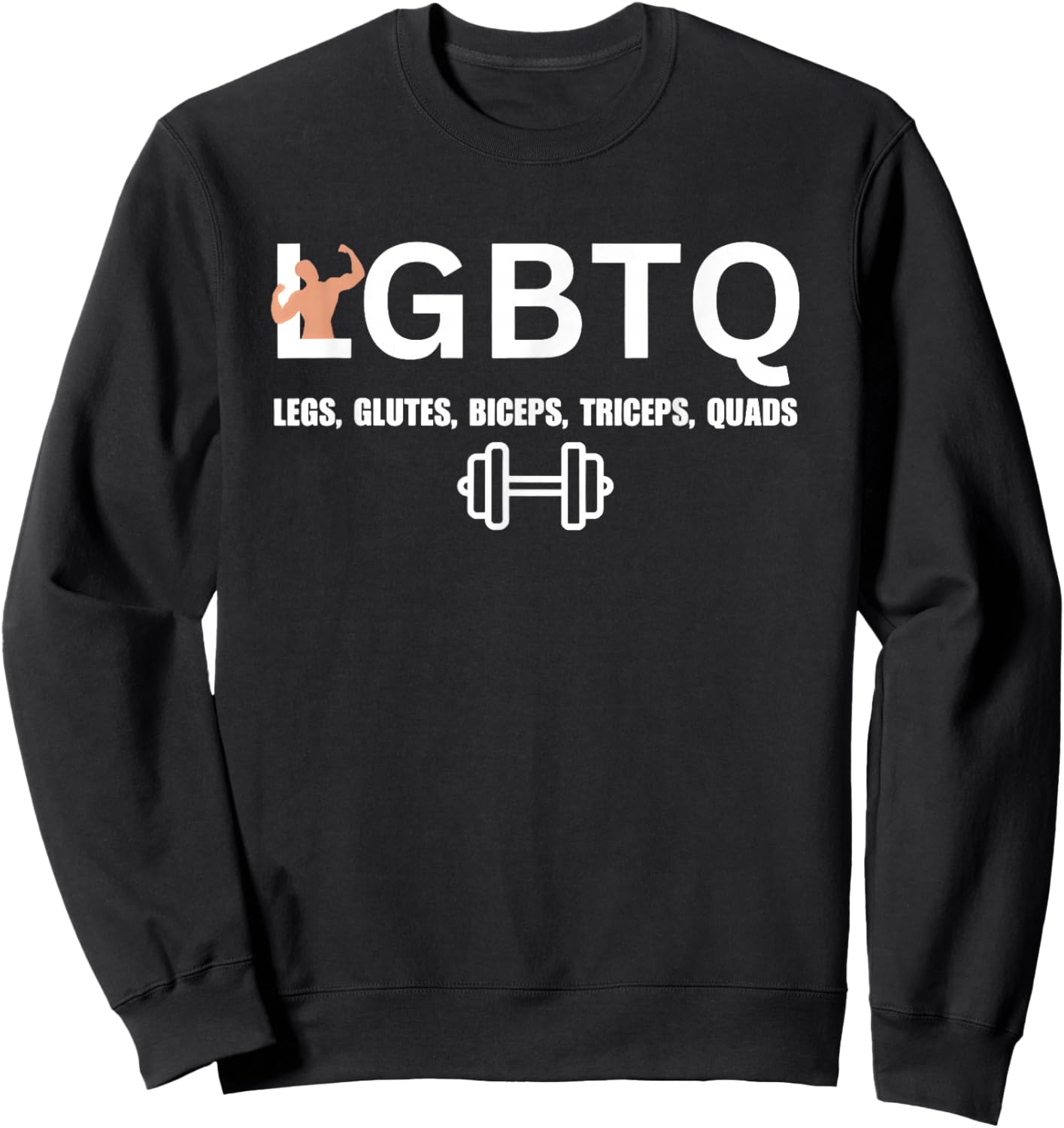 LGBTQ Legs Glutes Biceps Triceps Quads Funny Gym Exercise Sweatshirt - Sweatshirt | Black