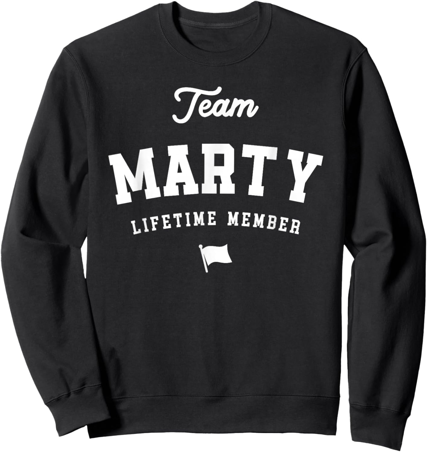 Team Marty Lifetime Member Funny Name Marty Sweatshirt - Sweatshirt | Black