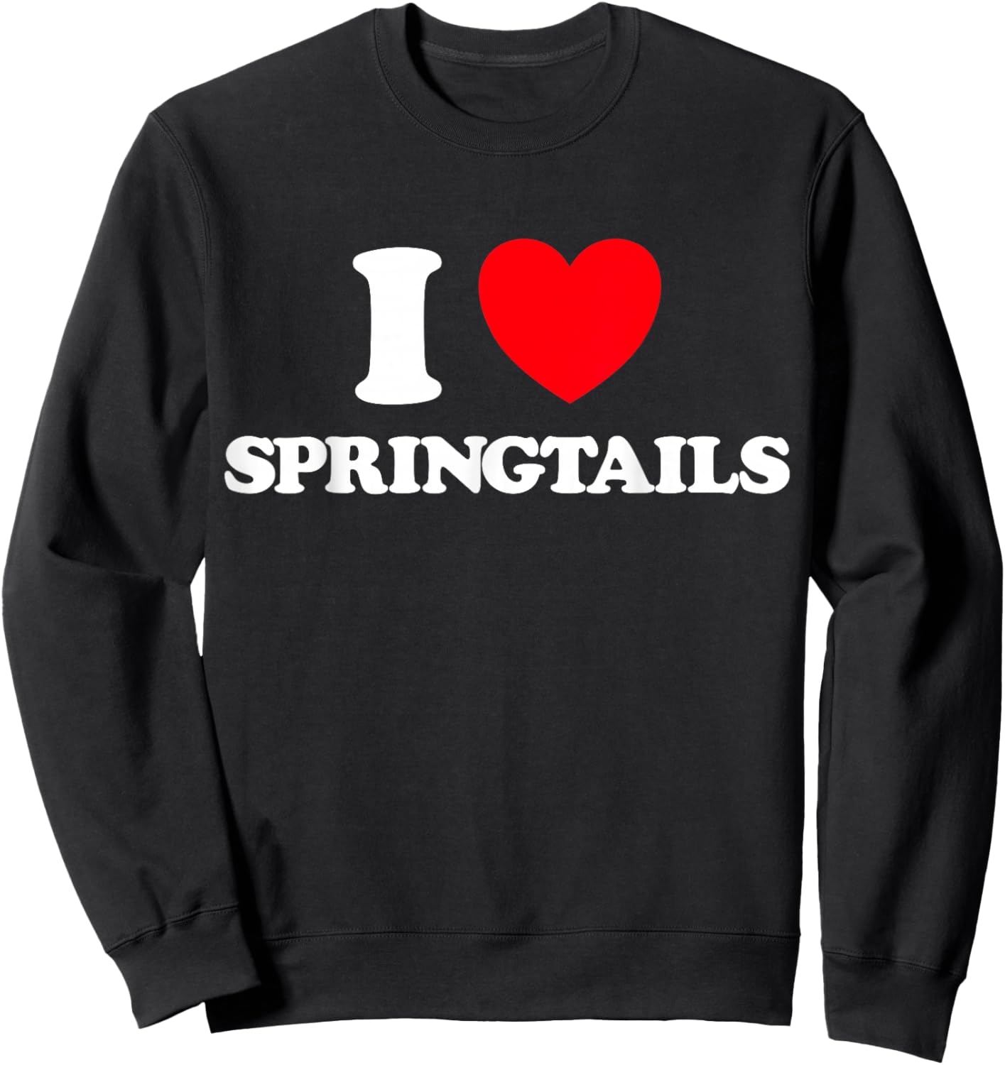Heart Springtail Funny Cute Favorite Animal Hexapod Bug Fan Sweatshirt - Sweatshirt | Black