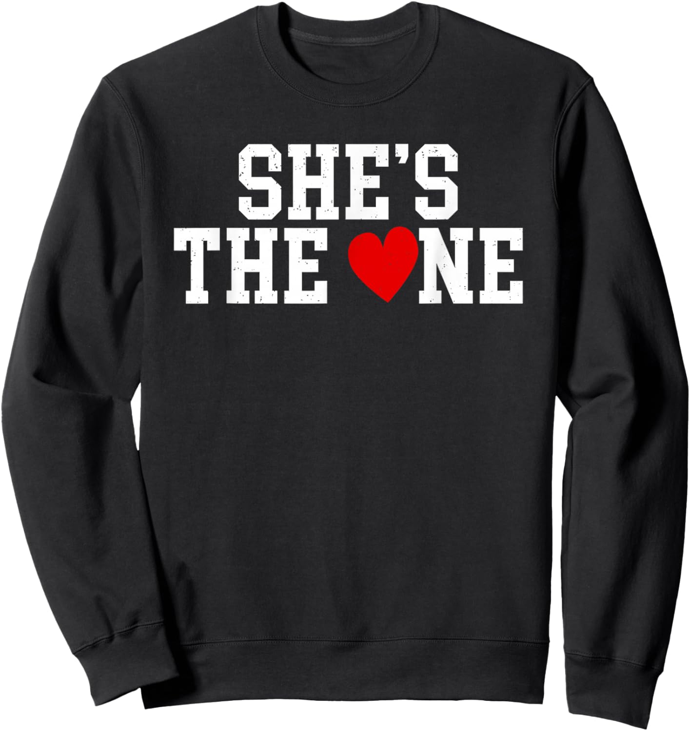 Valentines Day Shes The One Couple Matching Design Sweatshirt - Sweatshirt | Black