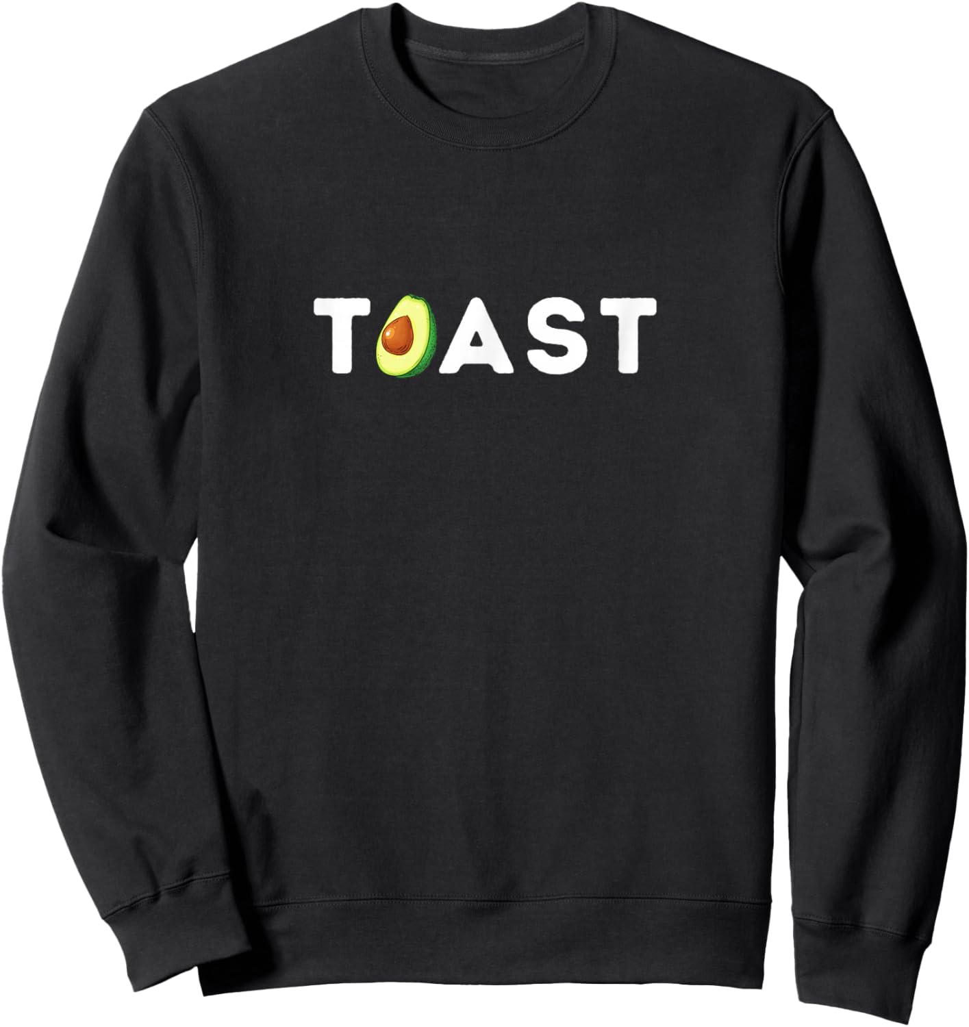 Avocado Toast Shirt Funny Avocado Toast Lover Humor Sweatshirt - Sweatshirt | Black