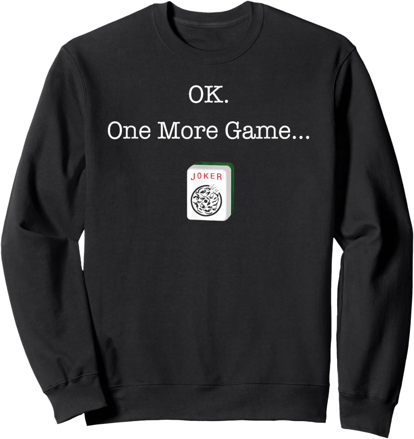 Funny Mah Jongg Players OK One More Mahjong Game Women Men Sweatshirt - Sweatshirt | Black