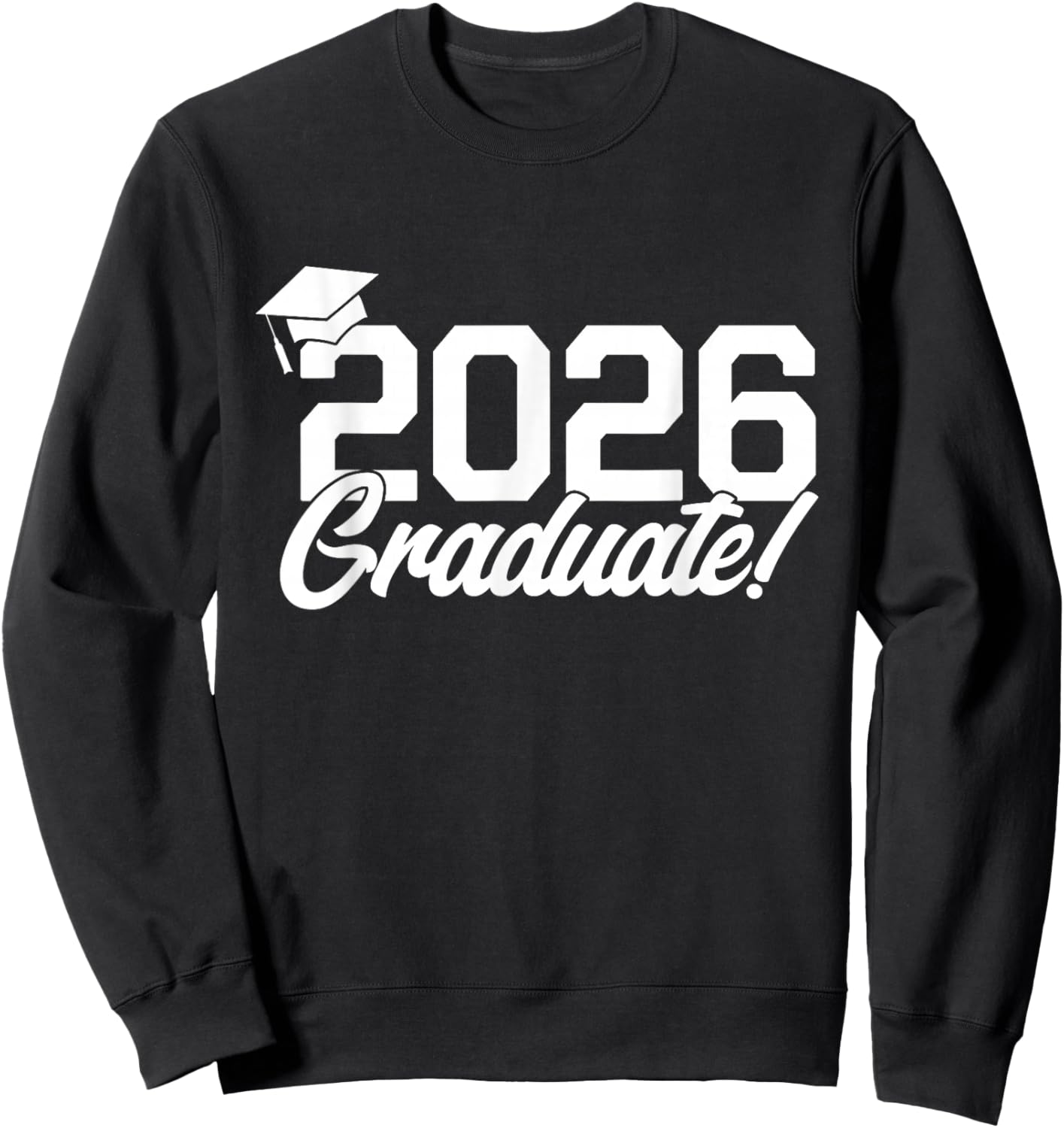 Class of 2026 Graduate College High School Grad Senior 2026 Sweatshirt - Sweatshirt | Black