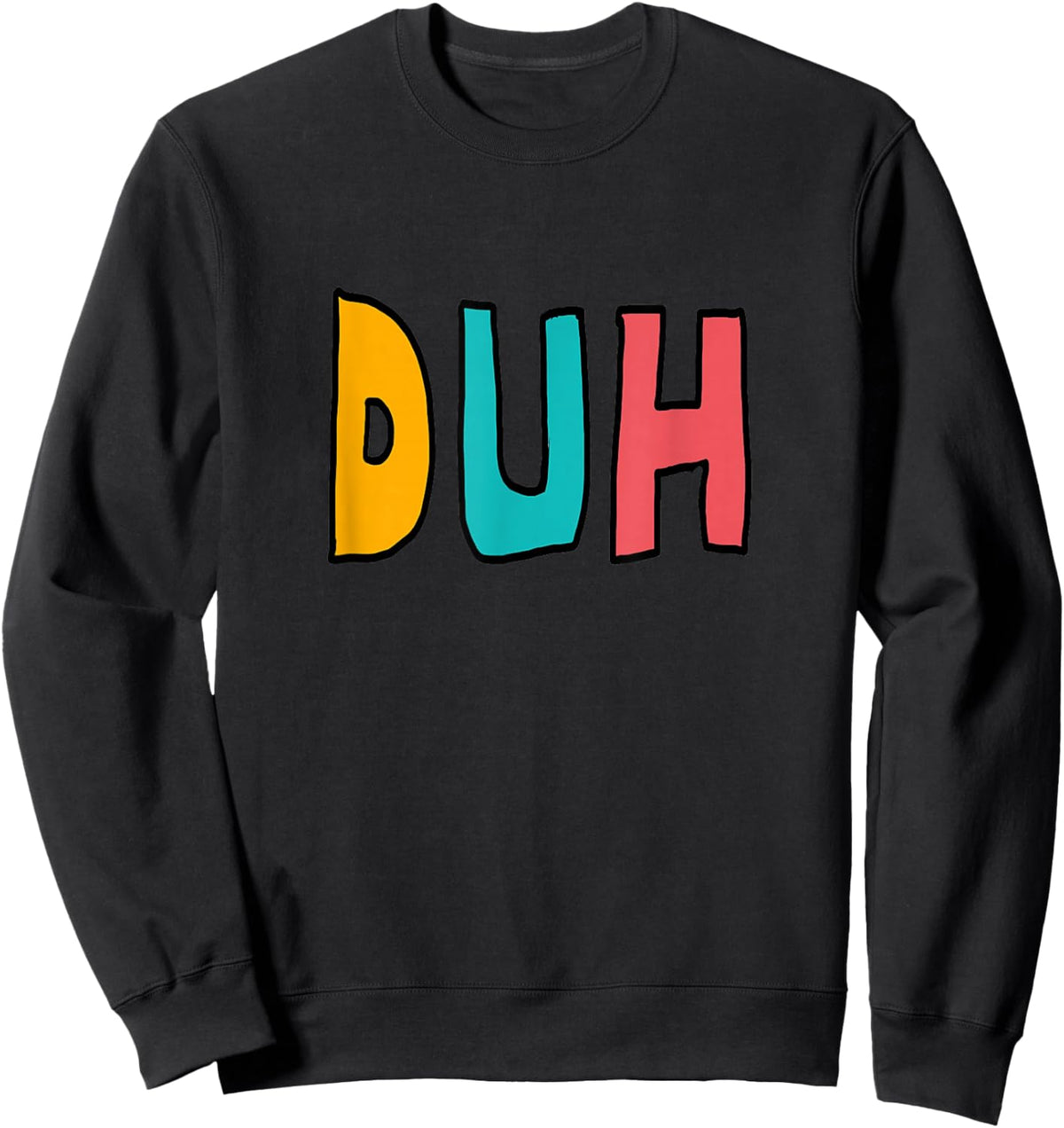 Duh Sweatshirt - Sweatshirt | Black