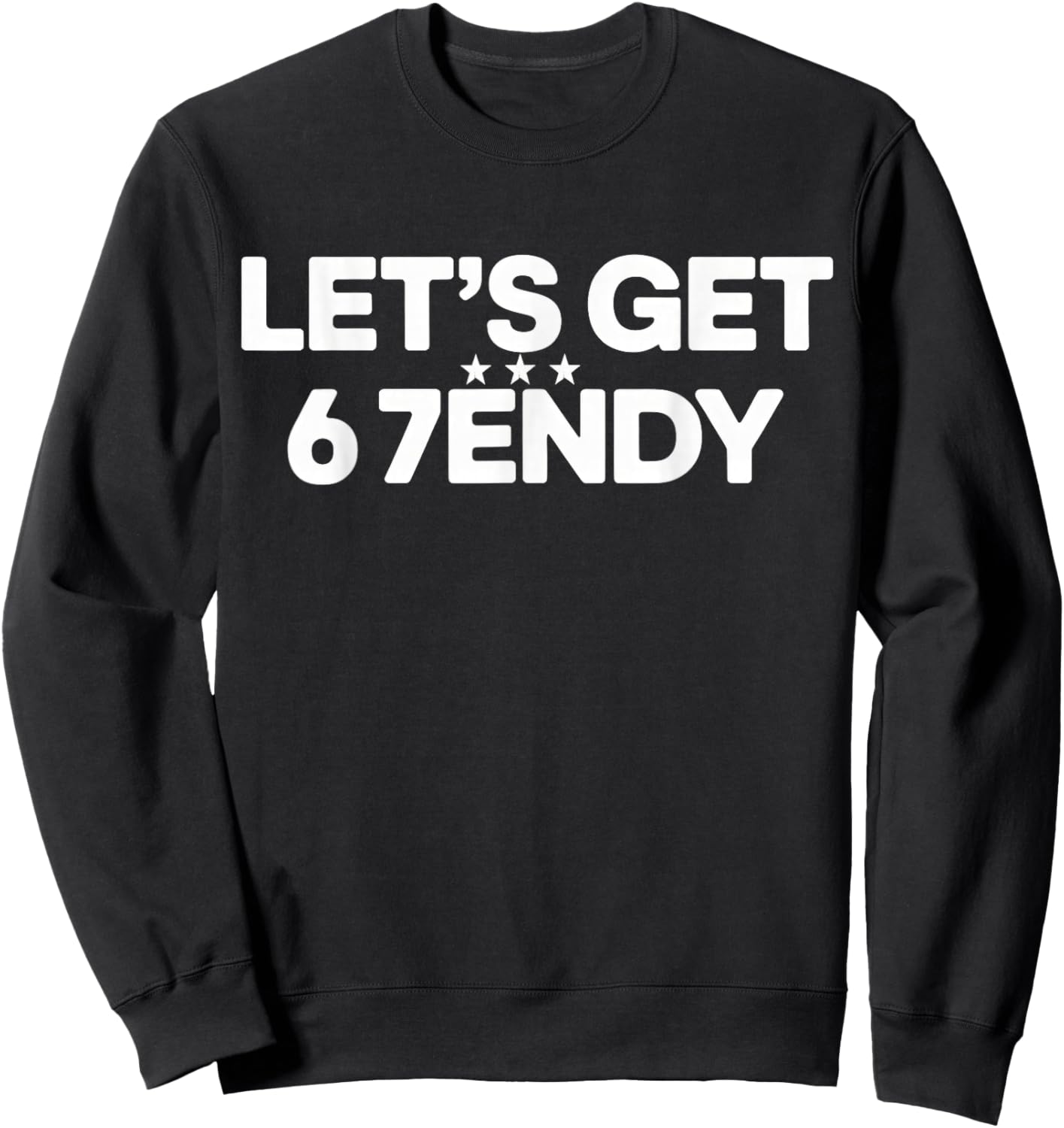 Let's get Sendy 67 Six Seven Meme Sweatshirt - Sweatshirt | Black