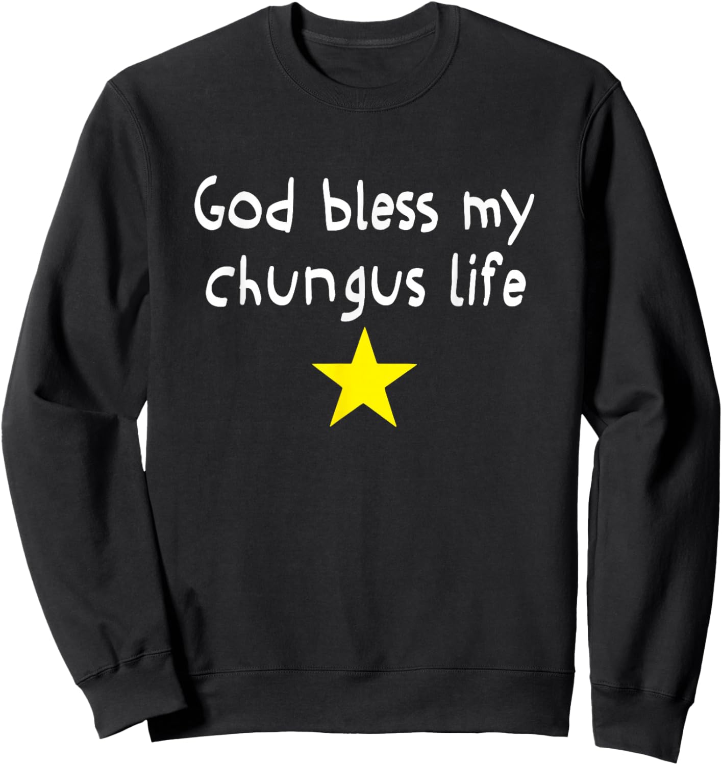 God Bless My Chungus Life, Funny Brainrot Meme Gen Z Trendy Sweatshirt - Sweatshirt | Black