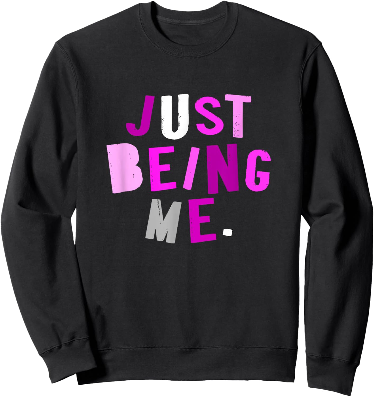 Pink Color Just How I Be Pink Graphic Sweatshirt - Sweatshirt | Black