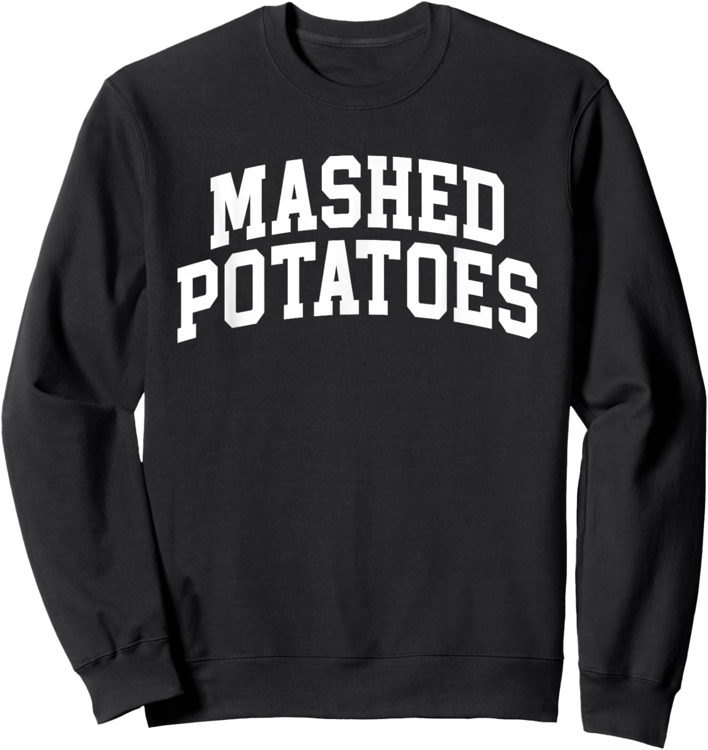 Mashed Potatoes Thanksgiving, Potatoes Thanksgiving Sweatshirt - Sweatshirt | Black