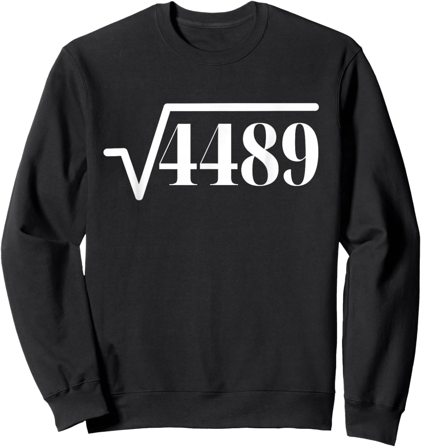 Funny Square Root 4489 67 Meme Saying 6 7 Math Sweatshirt - Sweatshirt | Black