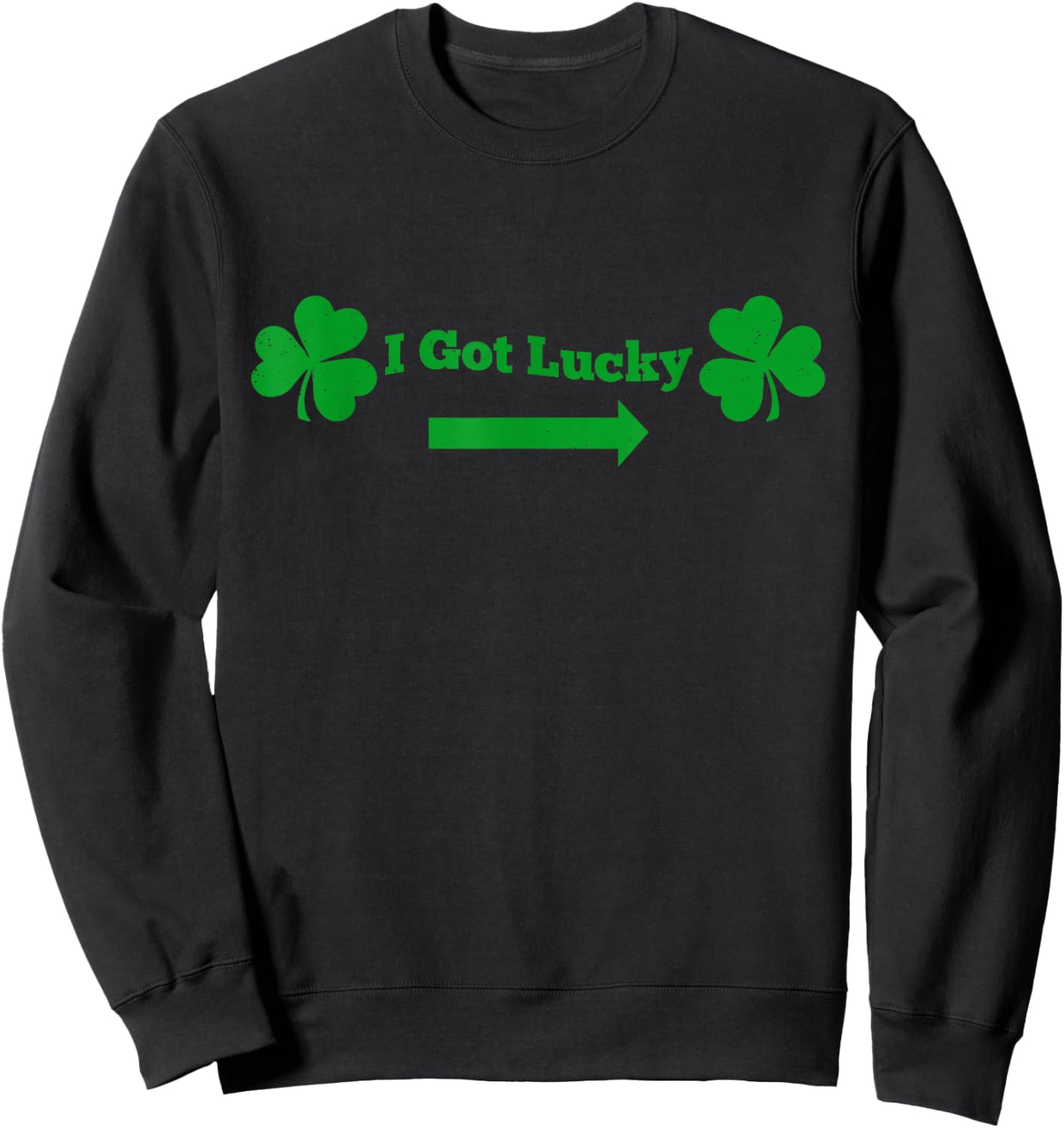 St Patricks Day I Got Lucky Shamrock Matching Couple Sweatshirt - Sweatshirt | Black