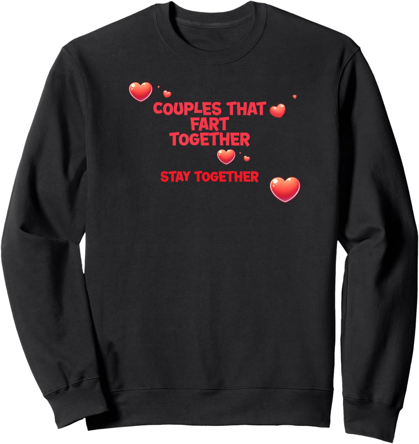 Couples That Fart Together Stay Together Sweatshirt - Sweatshirt | Black