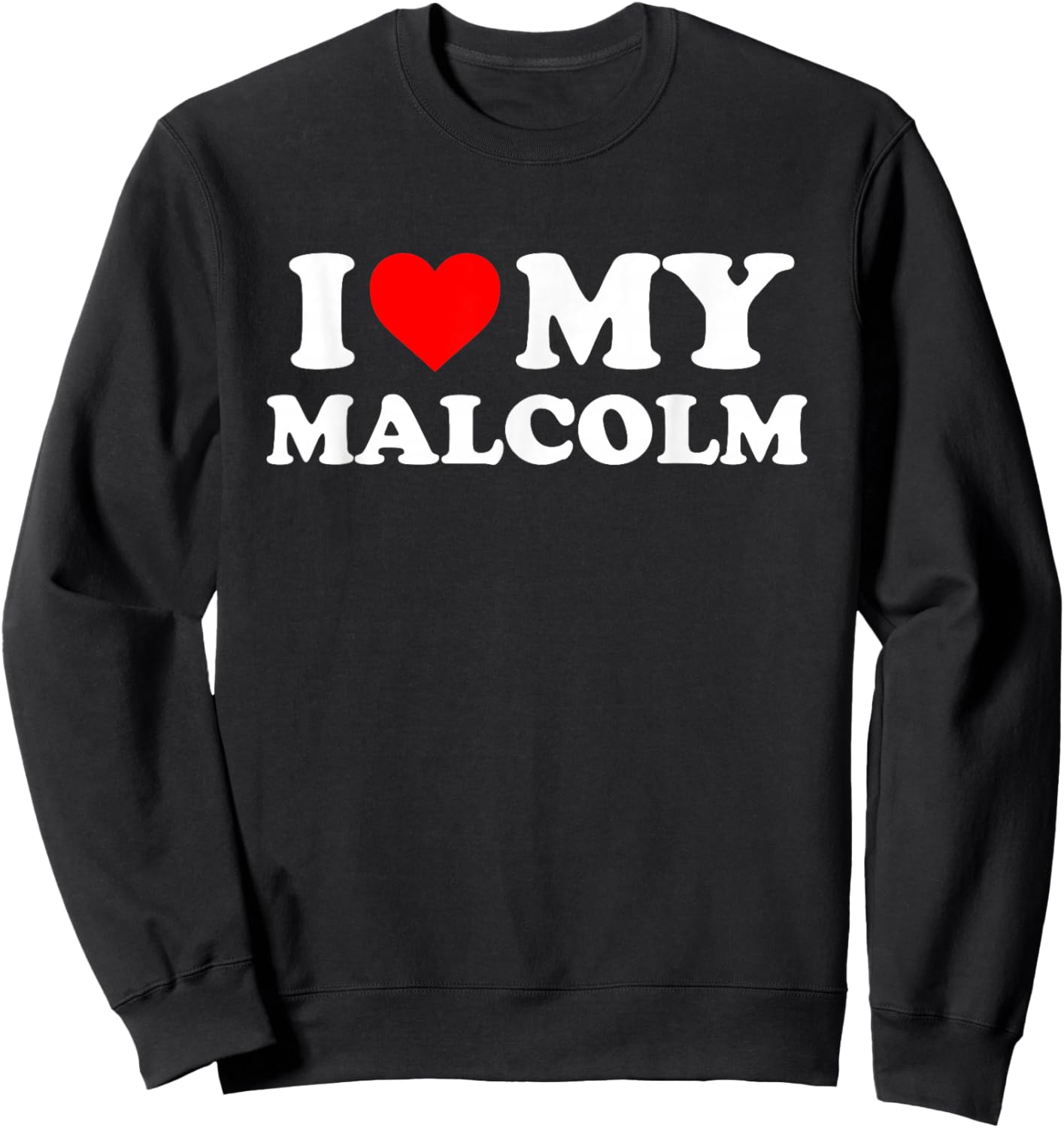 I Love My Malcolm Sweatshirt - Sweatshirt | Black