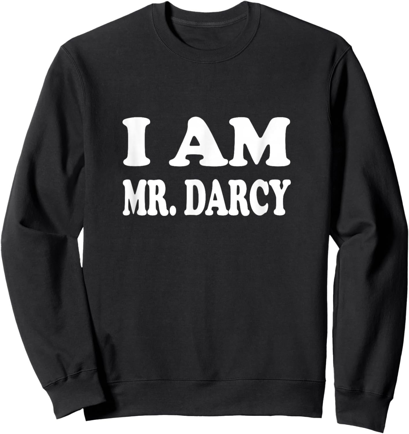 Girls I Heart Mr Darcy - I Am Mr Darcy Sweatshirt - Sweatshirt | Black
