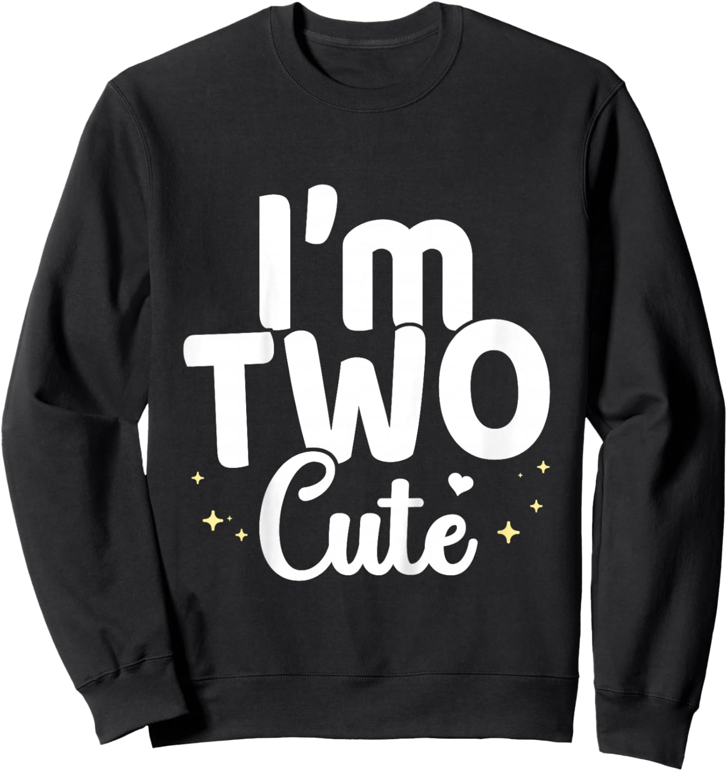 Kids I'm Two Cute Toddler 2 Year Old - 2nd Birthday Sweatshirt - Sweatshirt | Black