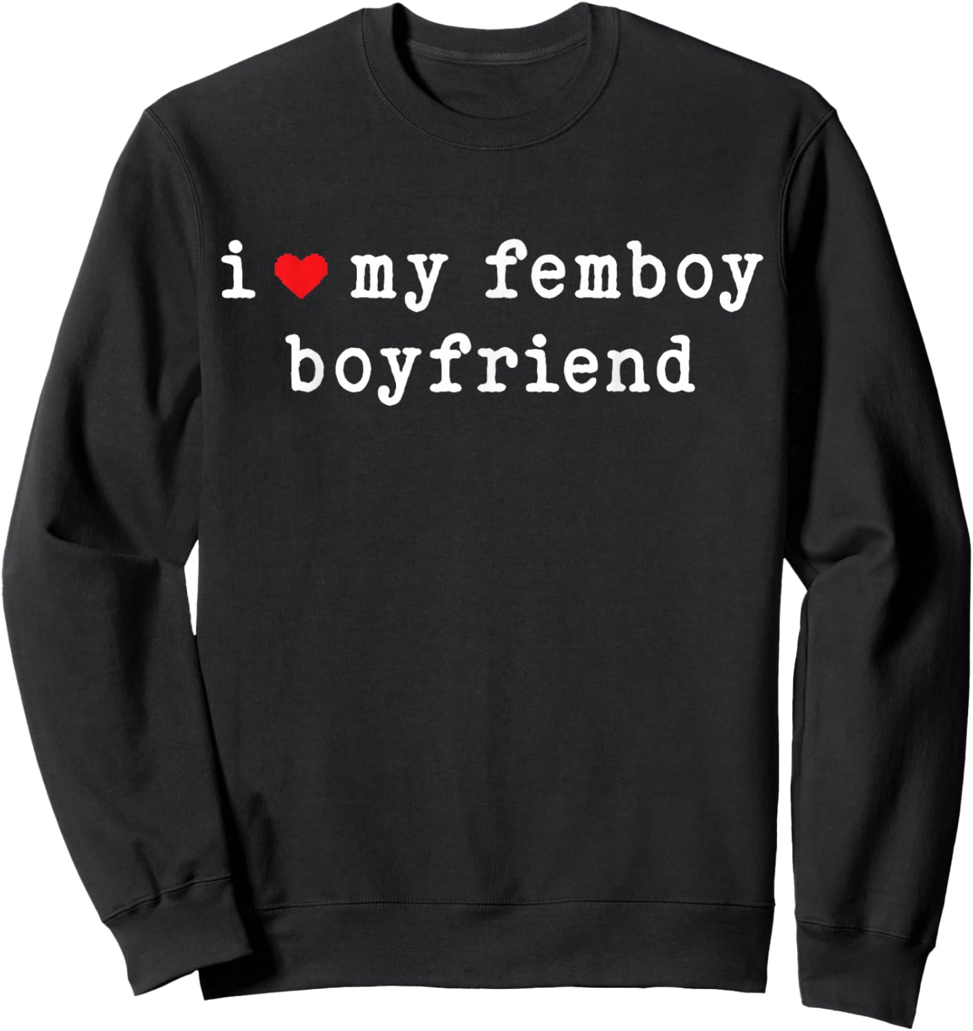 I Love My Femboy Boyfriend Funny Girlfriend Subtle Sweatshirt - Sweatshirt | Black