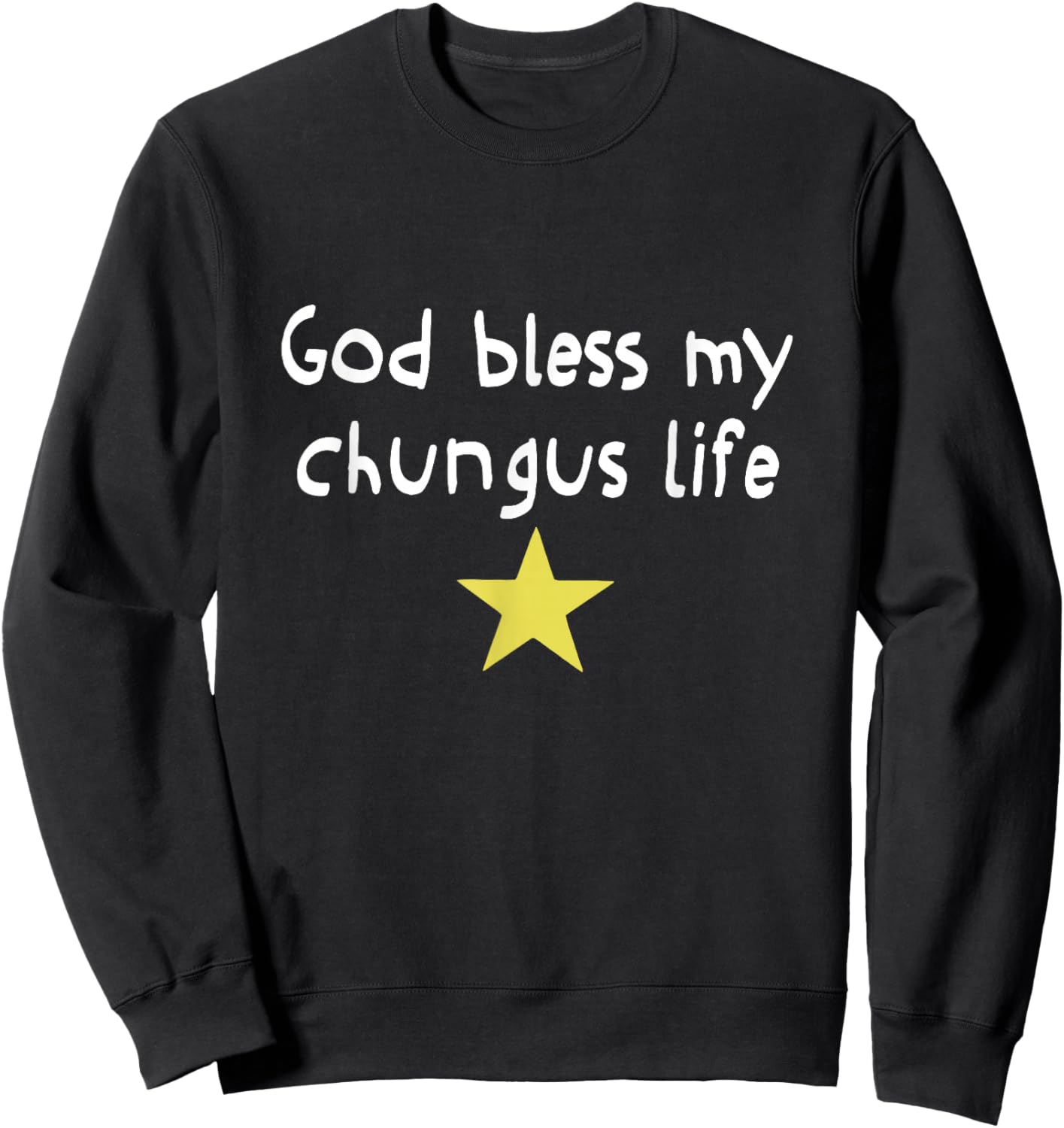 God Bless My Chungus Life Meme Funny Brainrot Meme Women Men Sweatshirt - Sweatshirt | Black