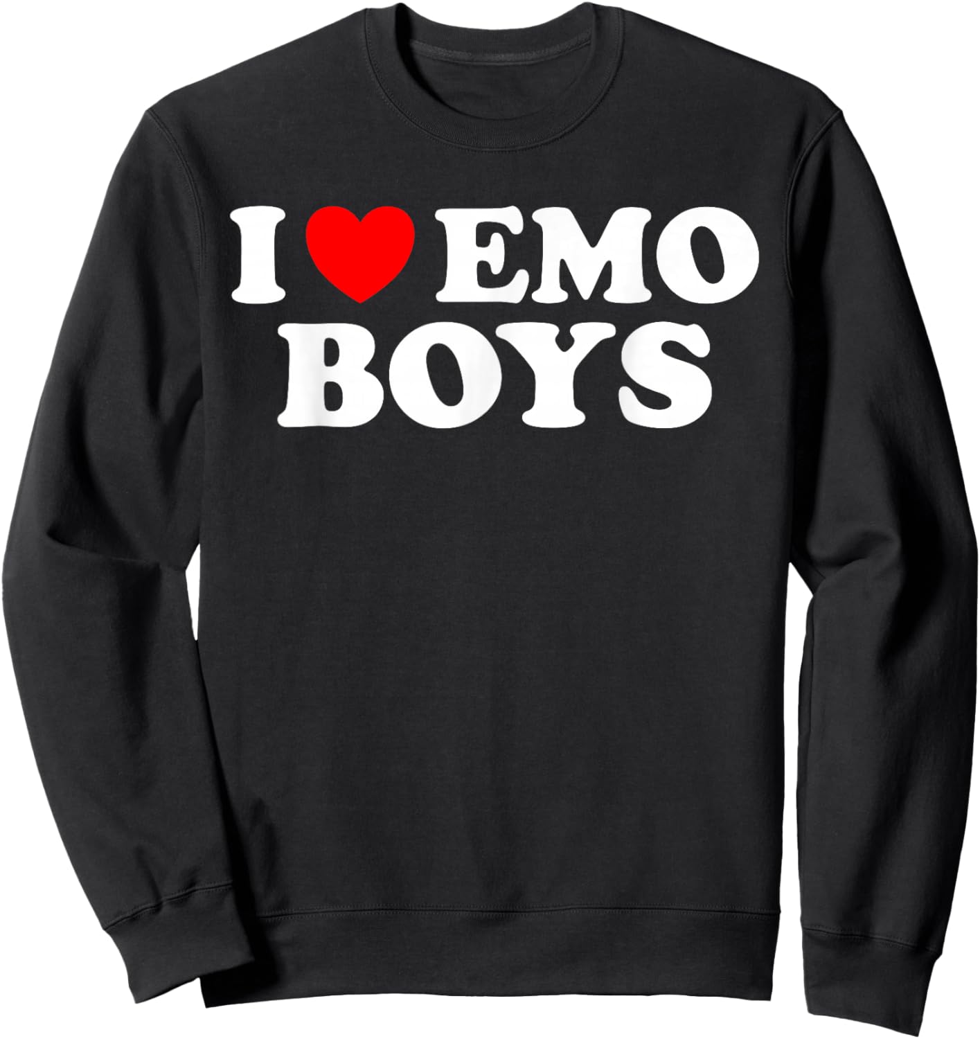 I Love Emo Boys - Funny Elder Emo Heart Pop Punk Goth Humor Sweatshirt - Sweatshirt | Black
