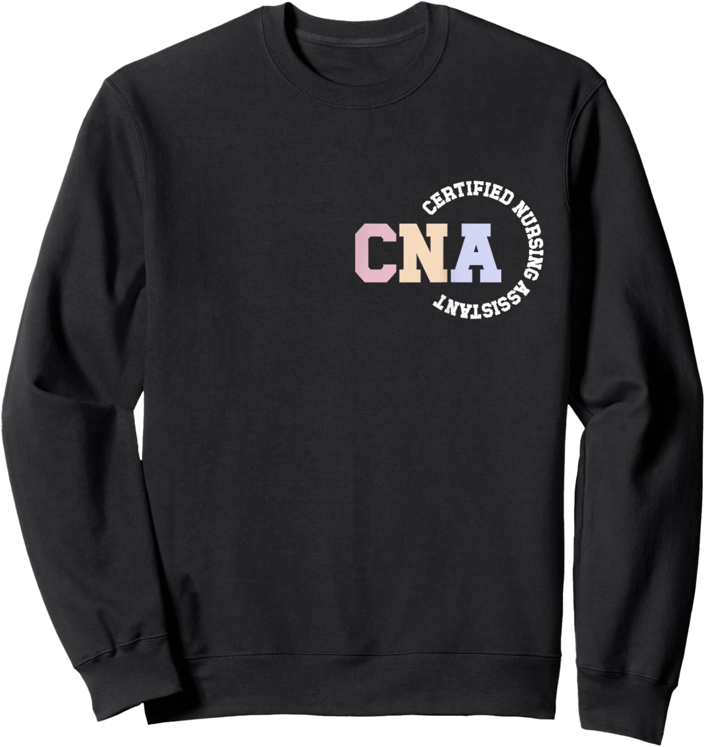 CNA Certified Nursing Assistant Certified Nurse Assistant Sweatshirt - Sweatshirt | Black