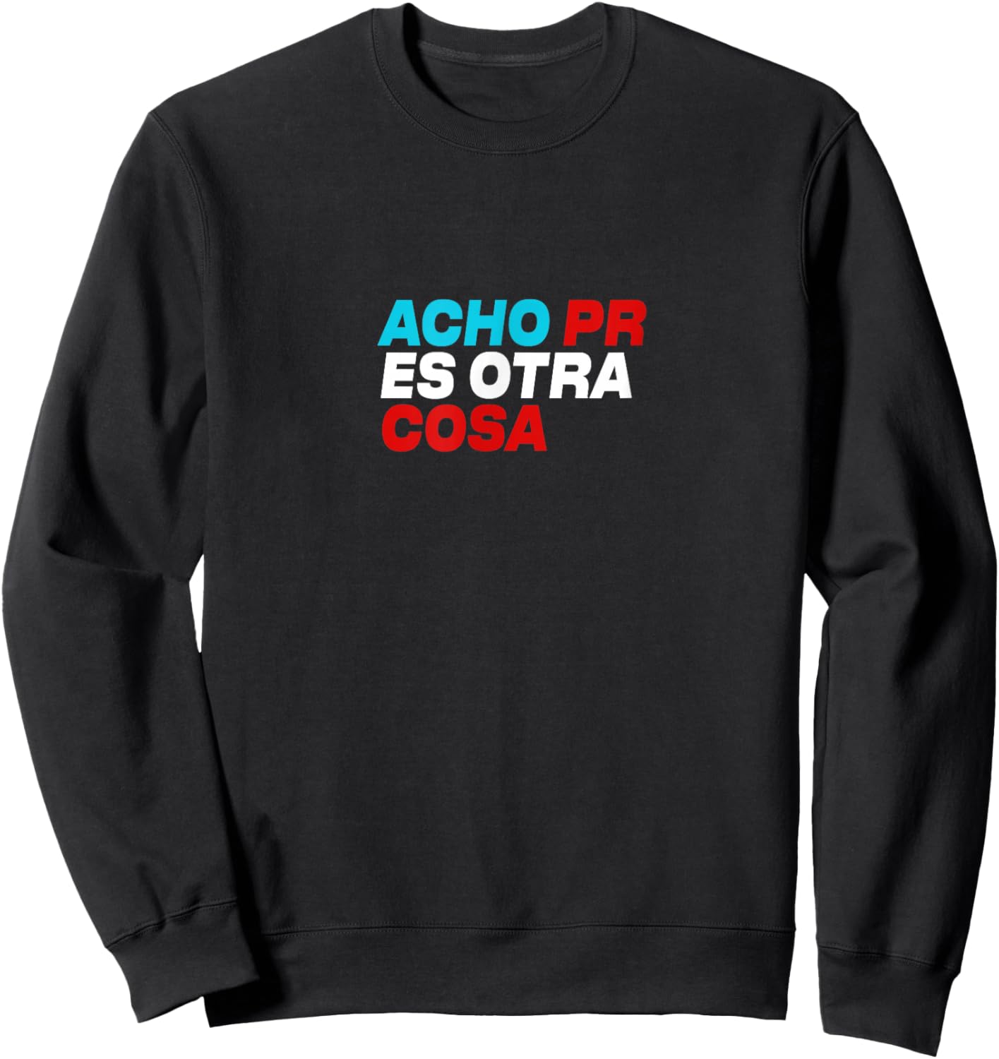 Acho PR ES Otra Cosa Sweatshirt - Sweatshirt | Black