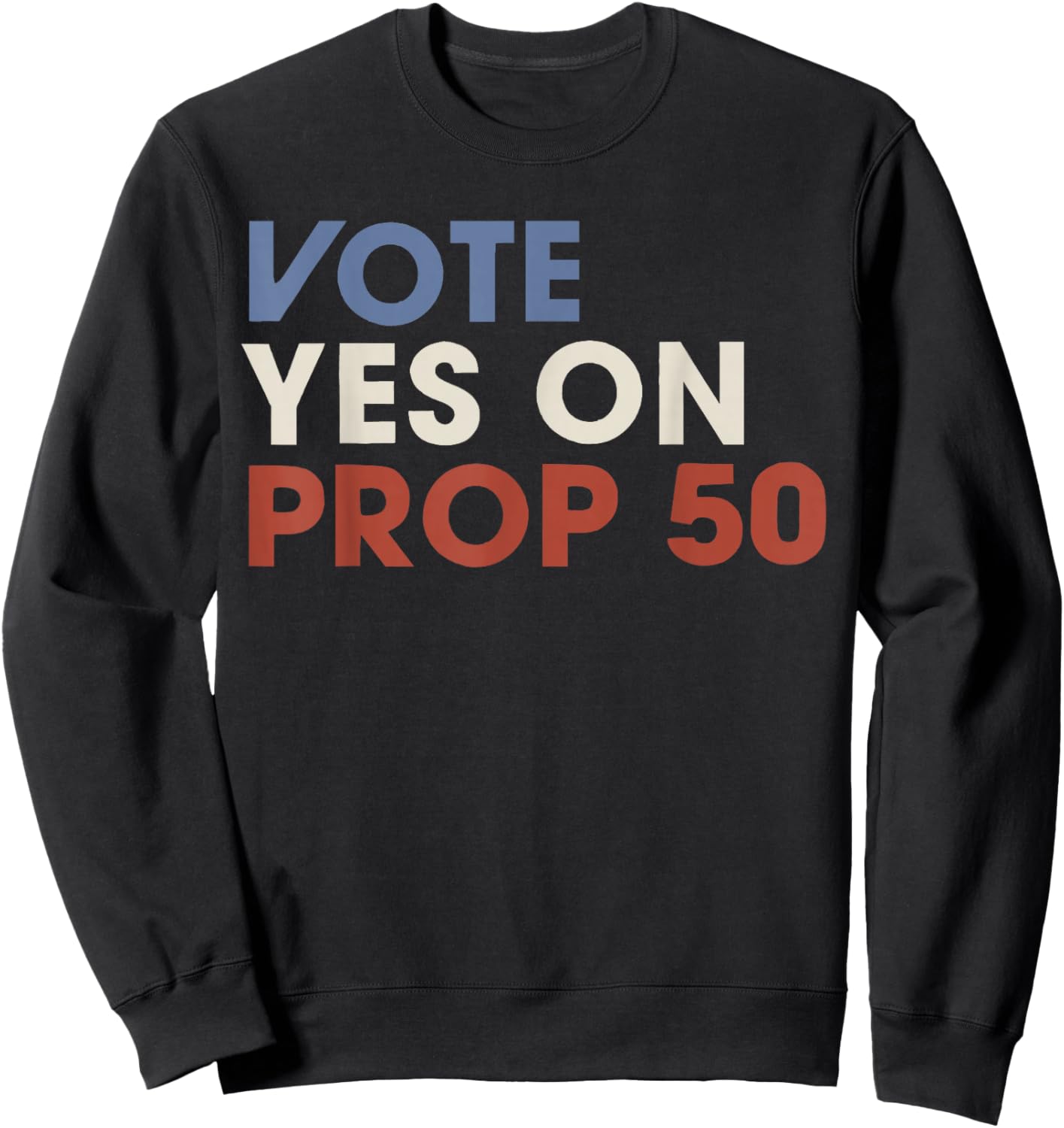 Vintage Vote YES on Prop 50 Patriotic Women Sweatshirt - Sweatshirt | Black