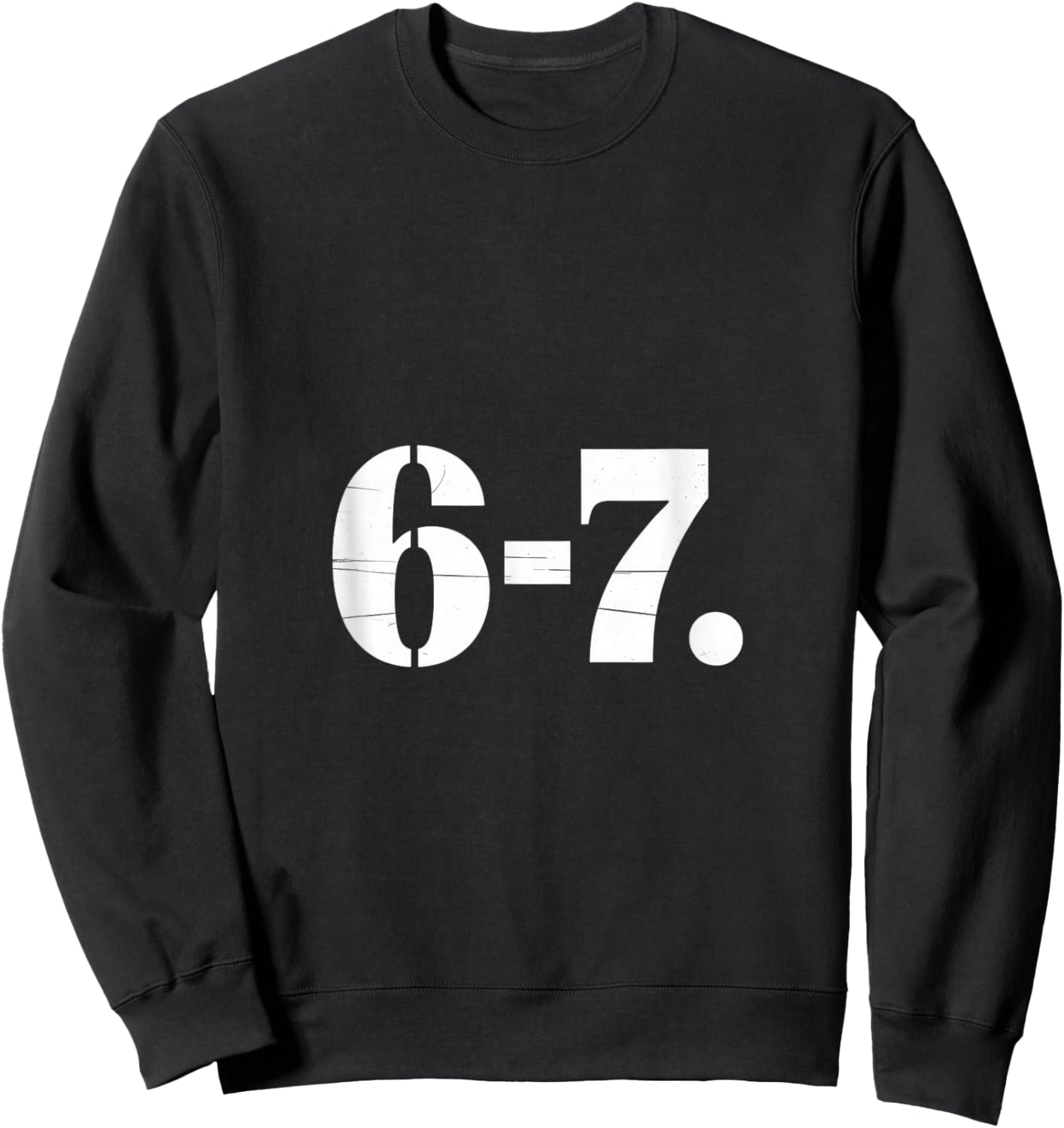 6 7 Season Record Underdog Sports Fan Humor Sweatshirt - Sweatshirt | Black