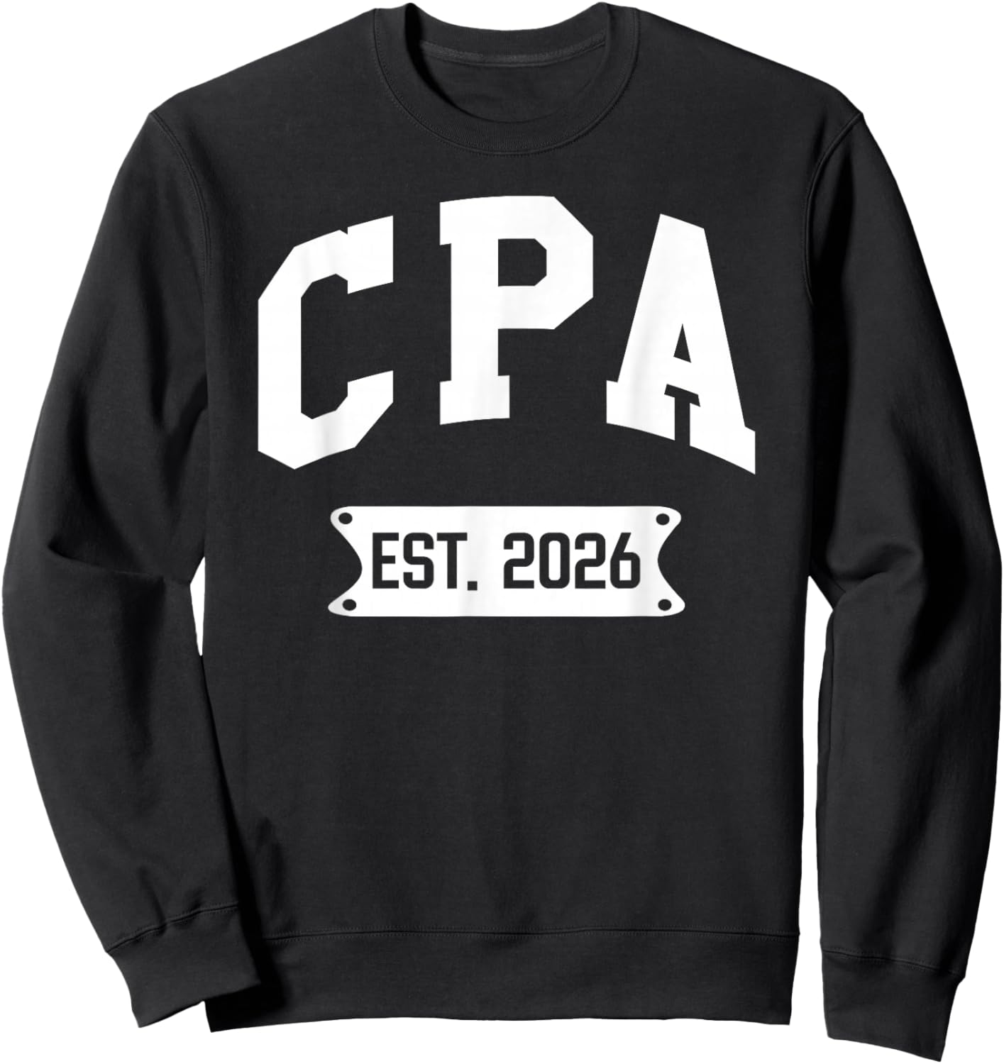 CPA Est 2026 Certified Public Accountant Graduate Graduation Sweatshirt - Sweatshirt | Black
