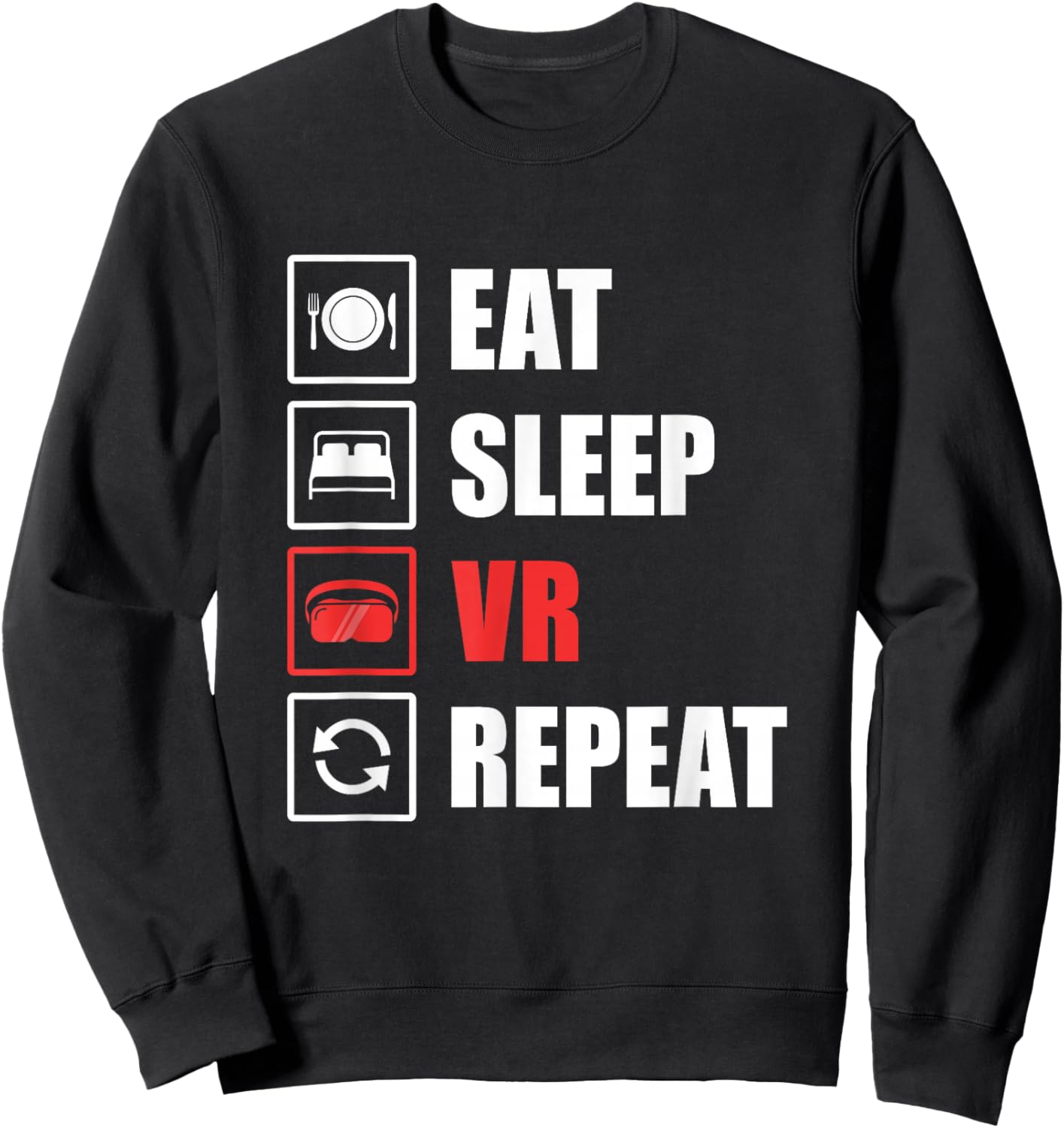 Eat Sleep VR Repeat Fun Virtual Reality Gamer Developer Sweatshirt - Sweatshirt | Black