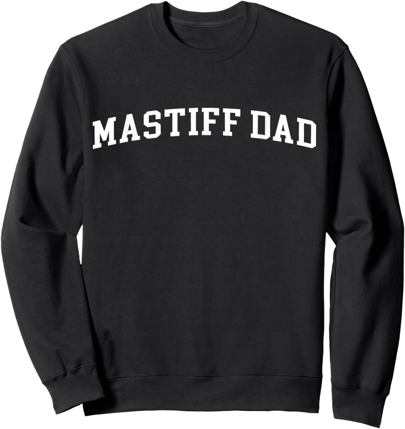 Mastiff Dad Sweatshirt - Sweatshirt | Black