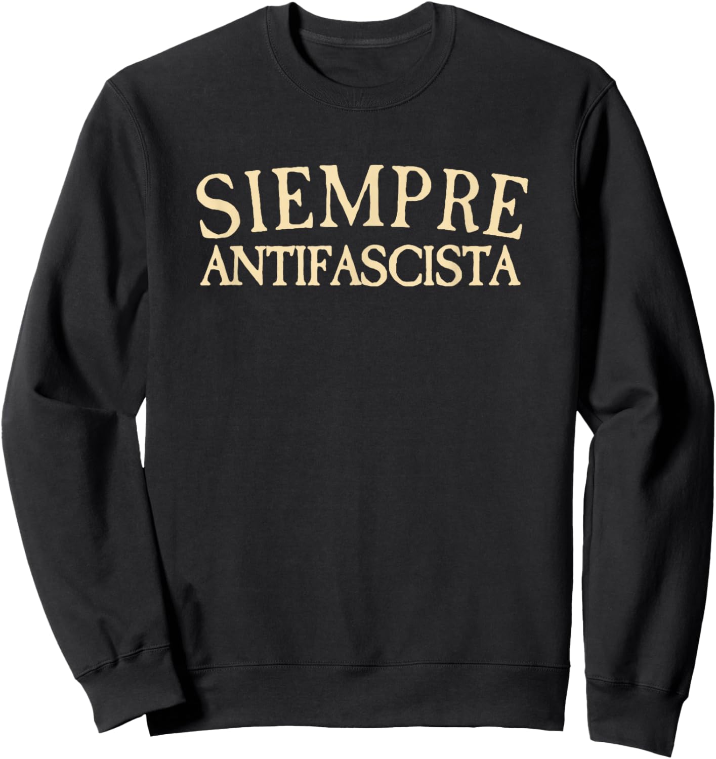 Siempre Antifascista Vintage Style Protest Sweatshirt - Sweatshirt | Black