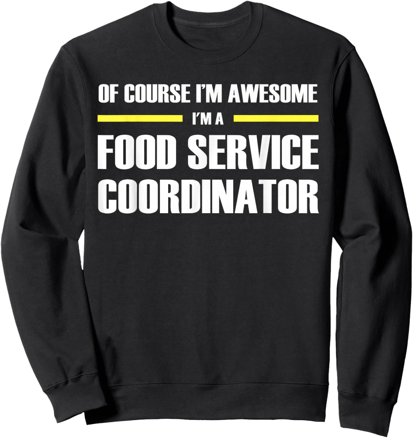 The Original Awesome Food Service Coordinator Sweatshirt - Sweatshirt | Black