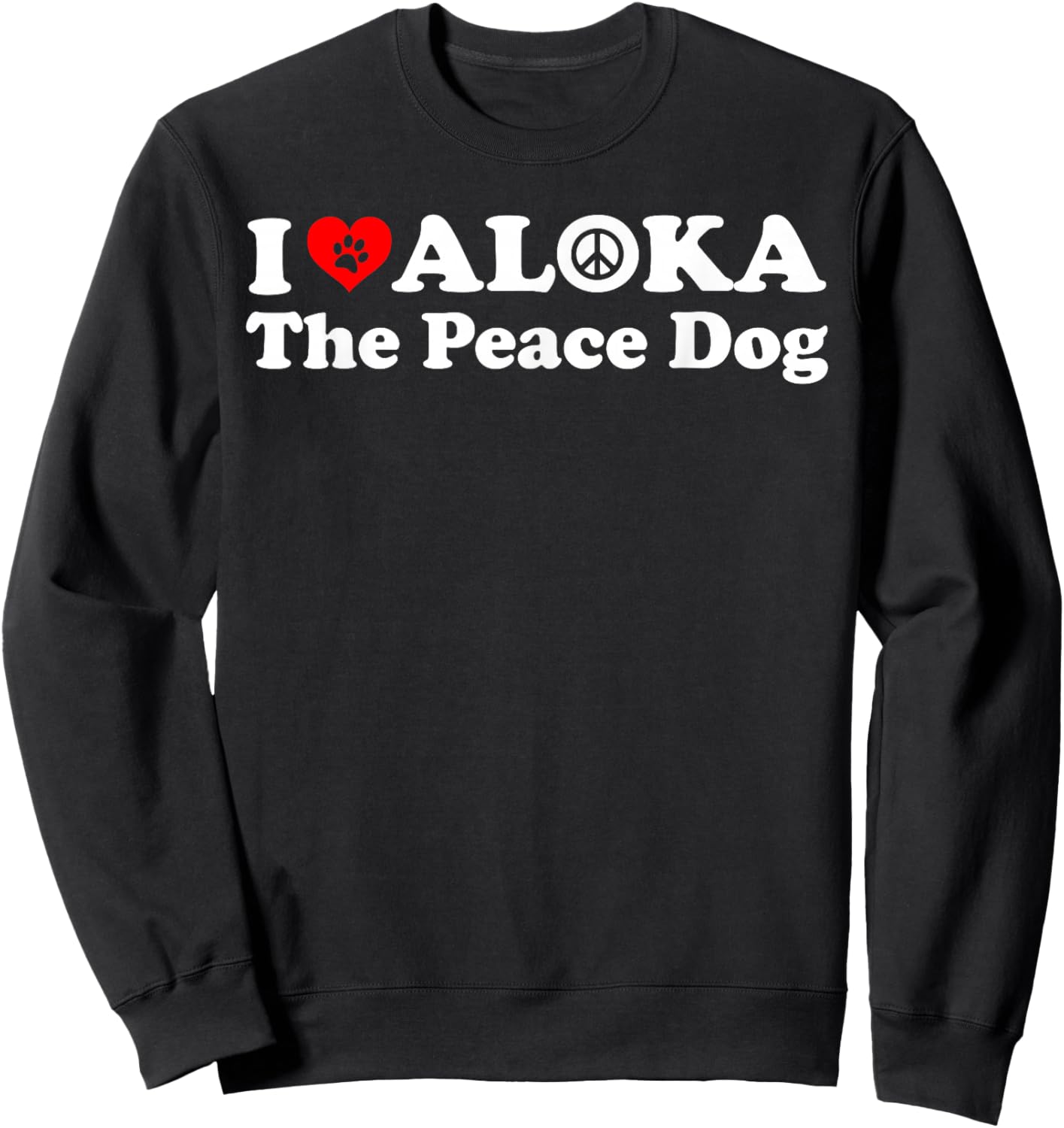 I Love Aloka The Peace Dog Men Kids Sweatshirt - Sweatshirt | Black