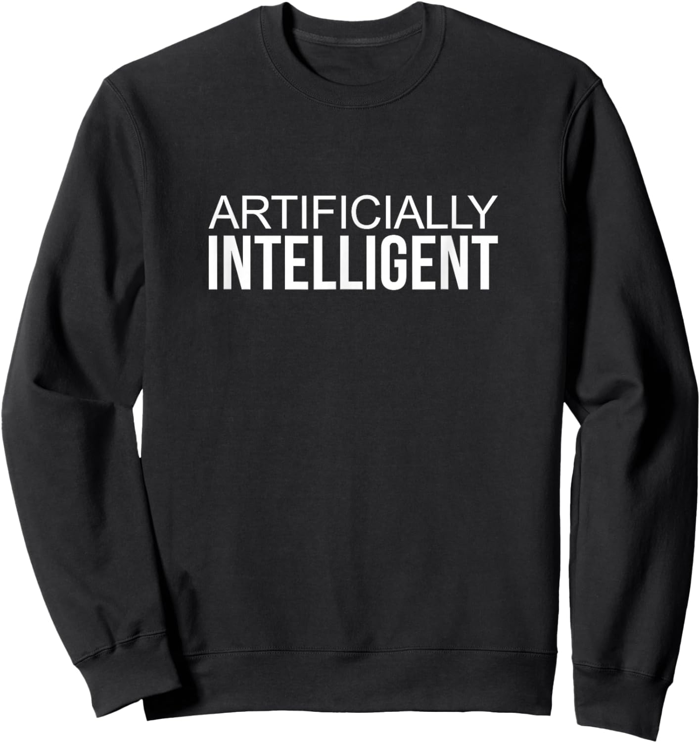 Artificially Intelligent Sweatshirt - Sweatshirt | Black