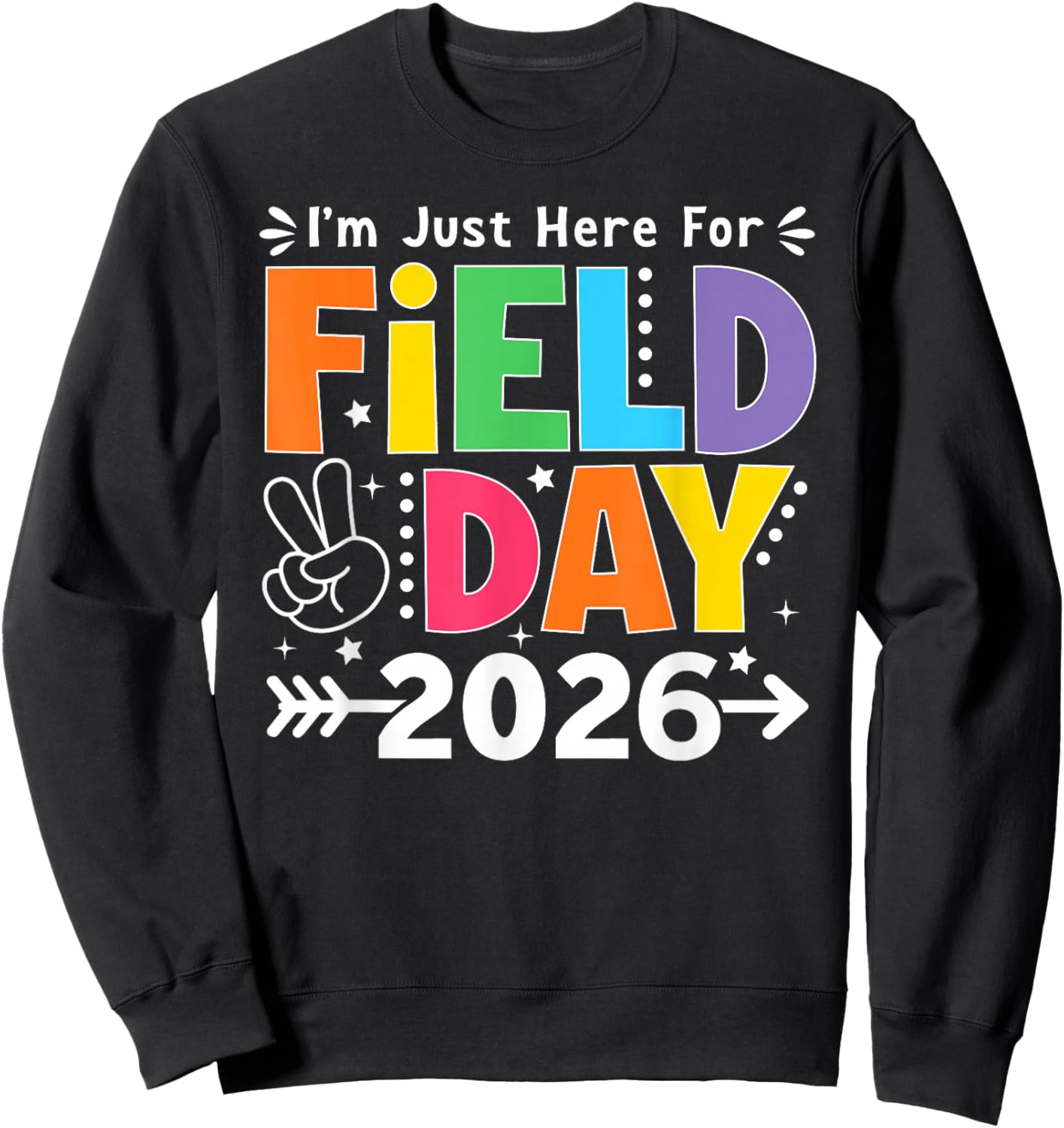 I'm Just Here for Field Day 2026 Funny Field Day Field Trip Sweatshirt - Sweatshirt | Black