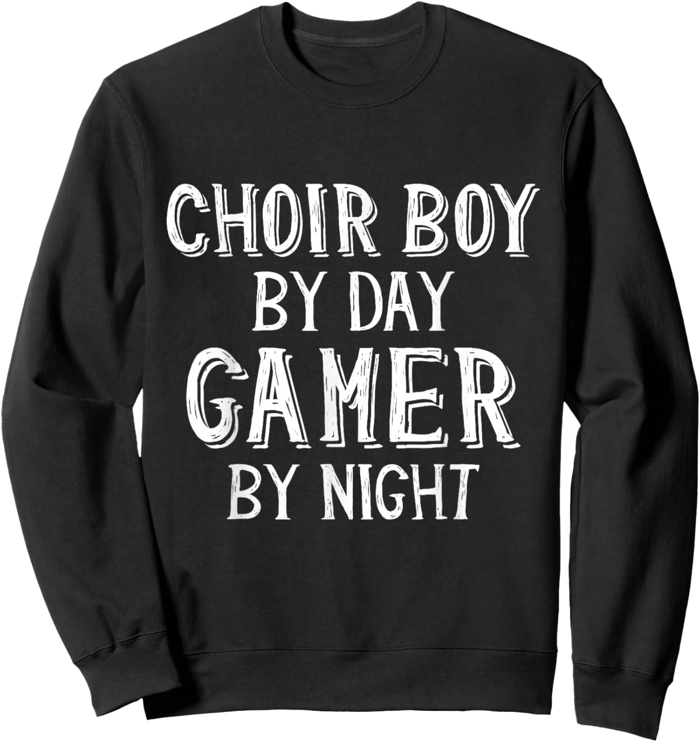 Choir Boy by Day Gamer by Night Church Choir Gamer Choir Boy Sweatshirt - Sweatshirt | Black