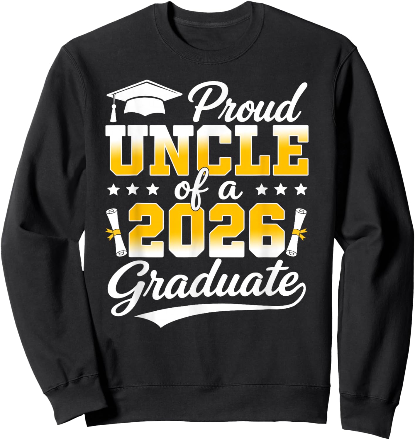 Proud Uncle of A 2026 Graduate Class of 2026 Graduation Sweatshirt - Sweatshirt | Black
