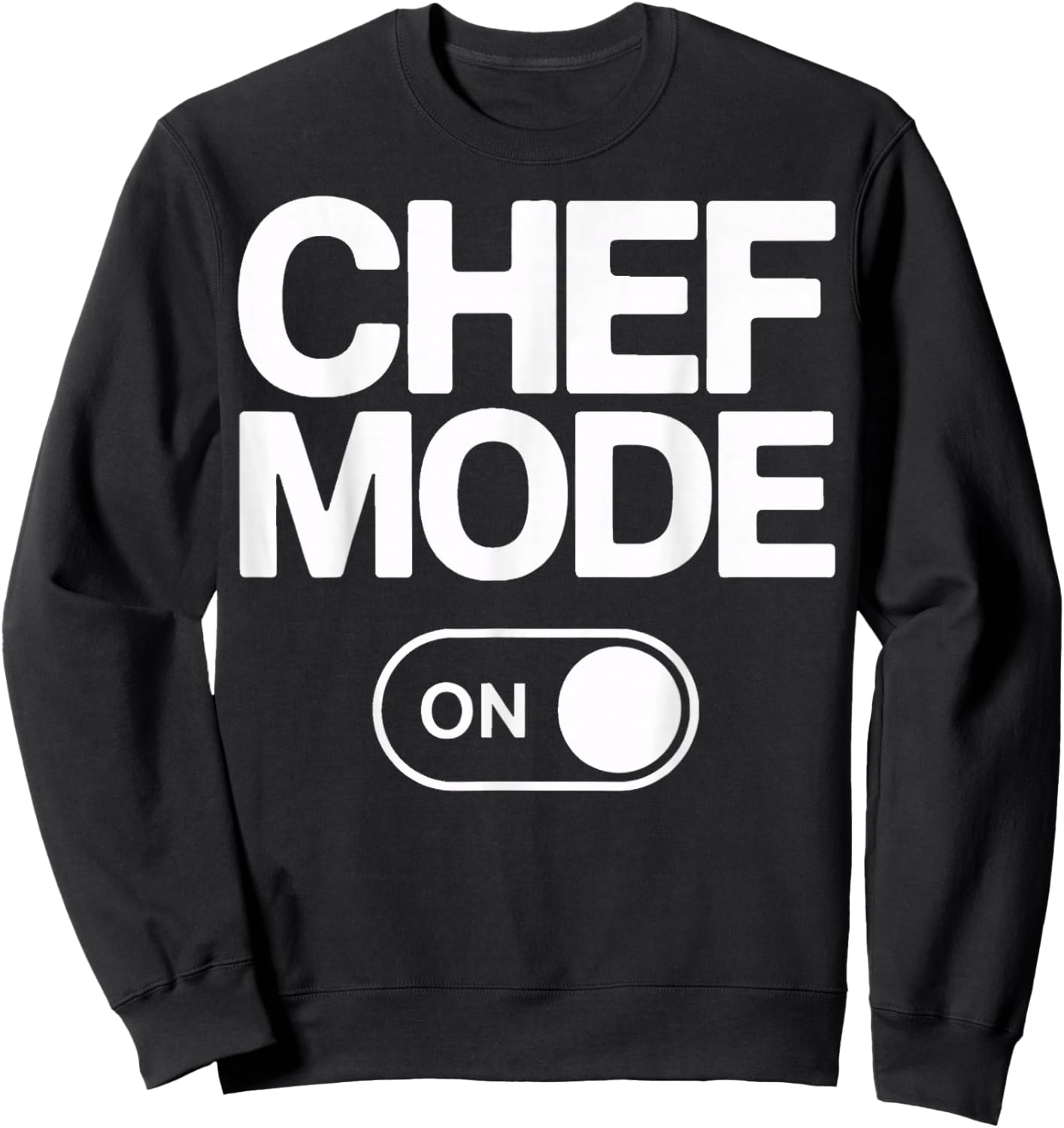Chef Mode On Cooking Lovers Culinary Life Sweatshirt - Sweatshirt | Black